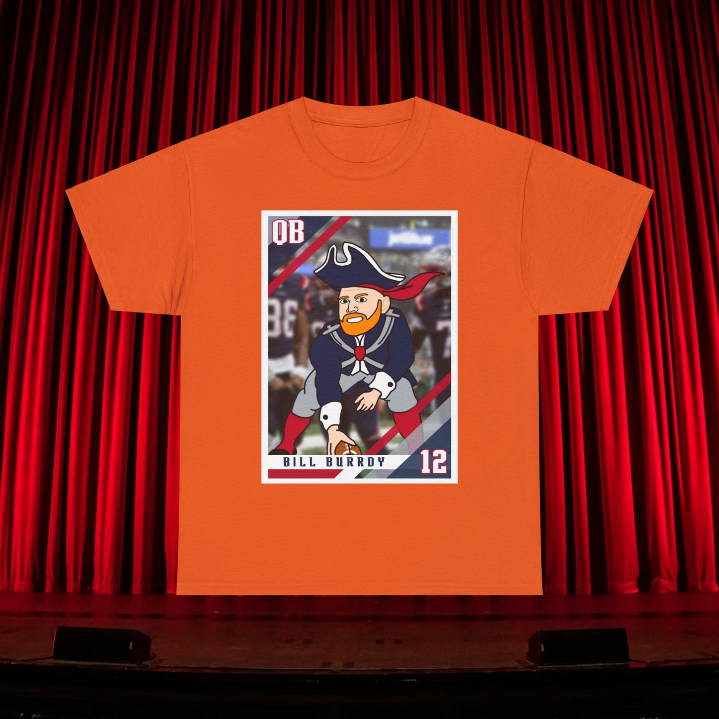Bill Burrdy New England Patriots Tom Brady Bill Burr Unisex Heavy Cotton Tee T-shirts American Football Bill Burr Monday Morning Podcast New England Patriots NFL Podcasts Stand-up Comedy Printify