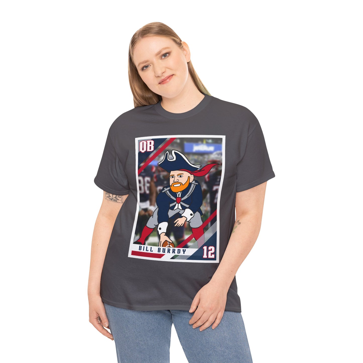 Bill Burrdy New England Patriots Tom Brady Bill Burr Unisex Heavy Cotton Tee T-shirts American Football Bill Burr Monday Morning Podcast New England Patriots NFL Podcasts Stand-up Comedy Printify