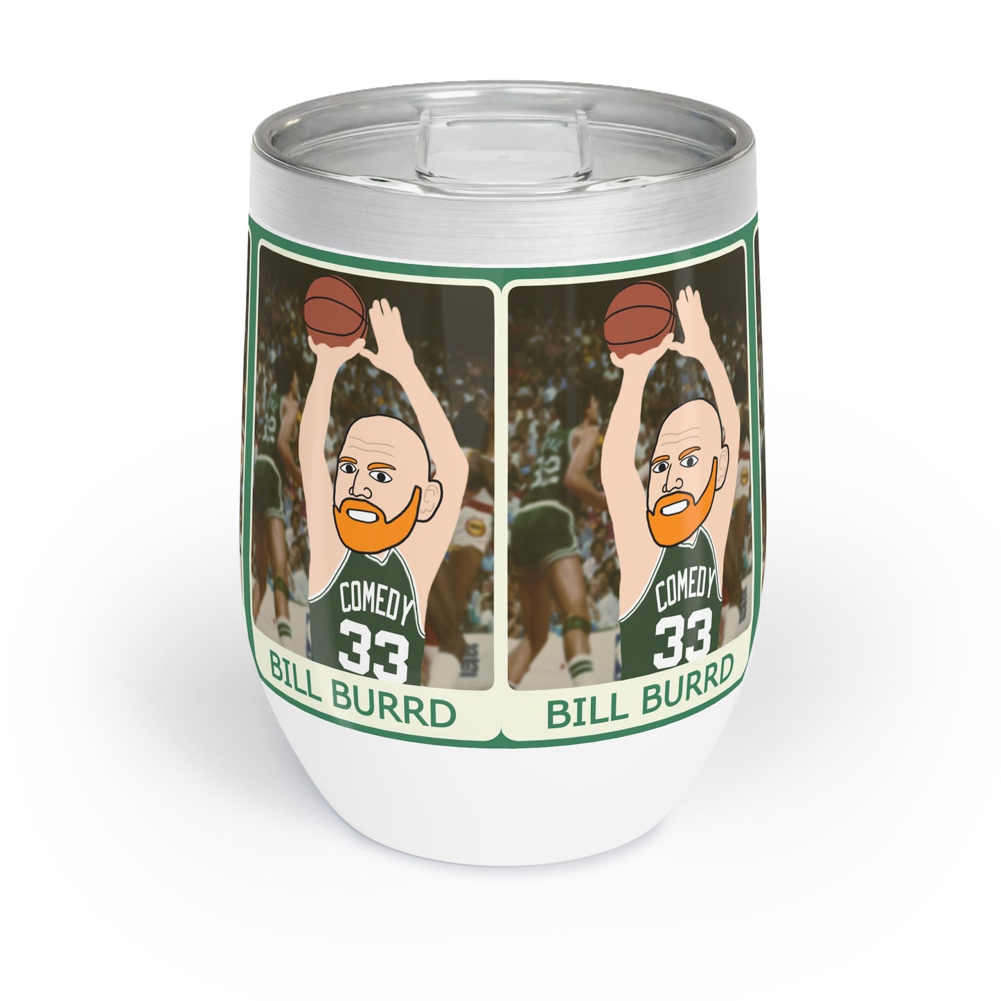 Bill Burrd Boston Celtics Larry Bird Bill Burr Wine Tumbler Tumblers Basketball Bill Burr Boston Celtics Monday Morning Podcast NBA Podcasts Stand-up Comedy Printify