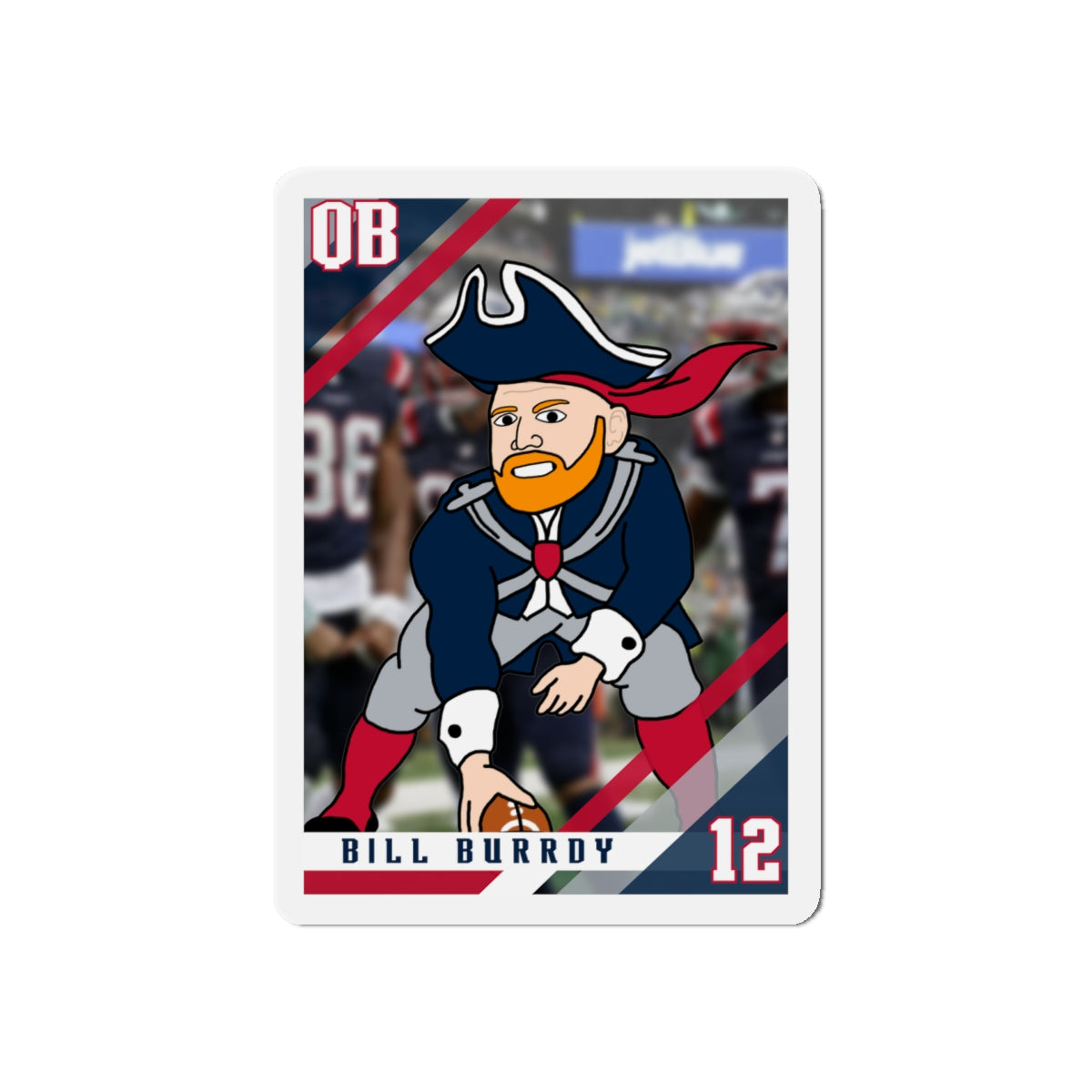 Bill Burrdy New England Patriots NFL Tom Brady Bill Burr Die-Cut Magnet Magnets American Football Bill Burr Monday Morning Podcast New England Patriots NFL Podcasts Stand-up Comedy Printify
