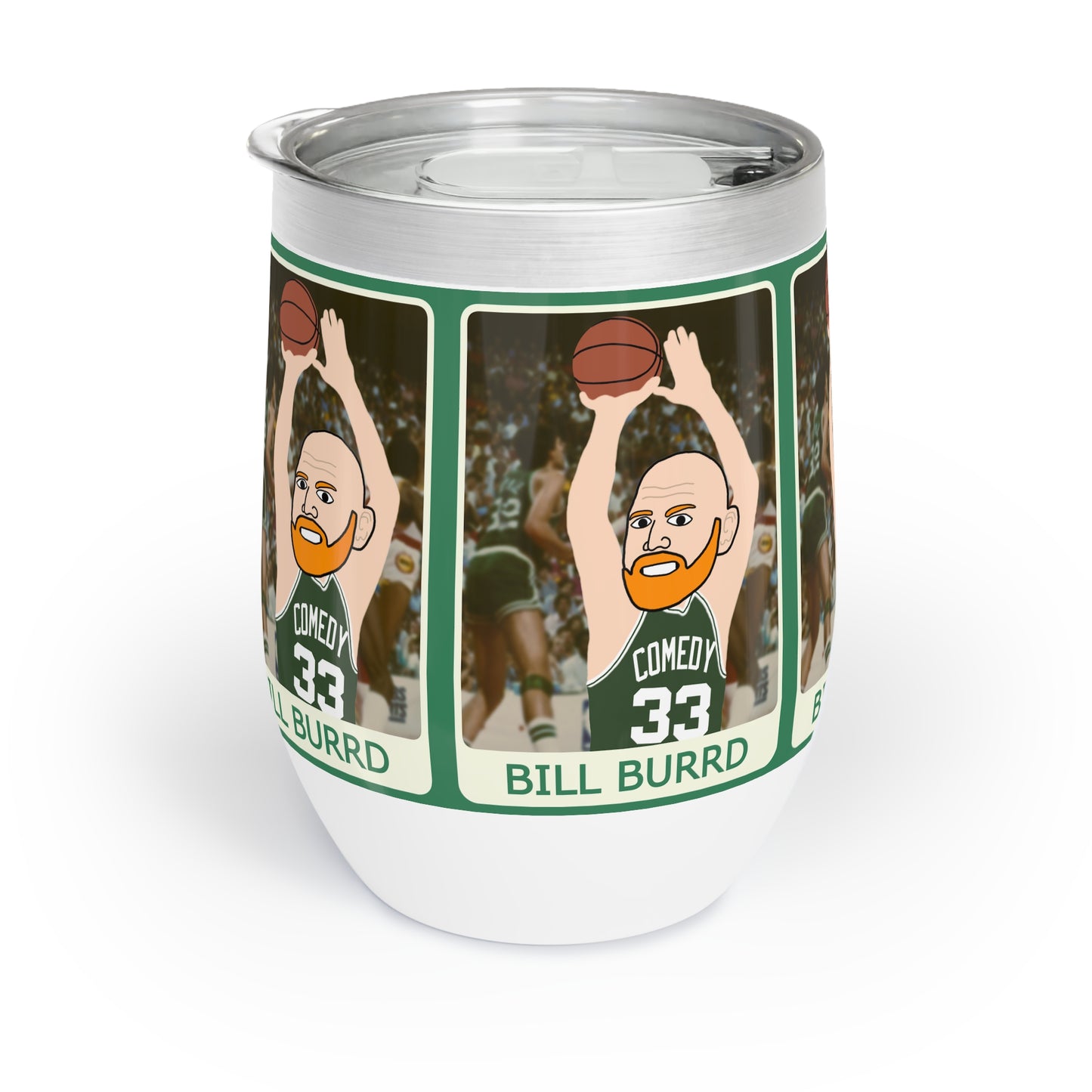 Bill Burrd Boston Celtics Larry Bird Bill Burr Wine Tumbler Tumblers Basketball Bill Burr Boston Celtics Monday Morning Podcast NBA Podcasts Stand-up Comedy Printify