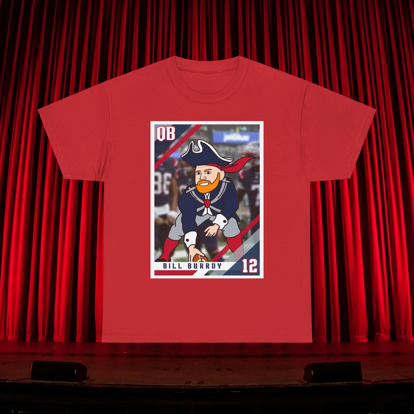Bill Burrdy New England Patriots Tom Brady Bill Burr Unisex Heavy Cotton Tee T-shirts American Football Bill Burr Monday Morning Podcast New England Patriots NFL Podcasts Stand-up Comedy Printify