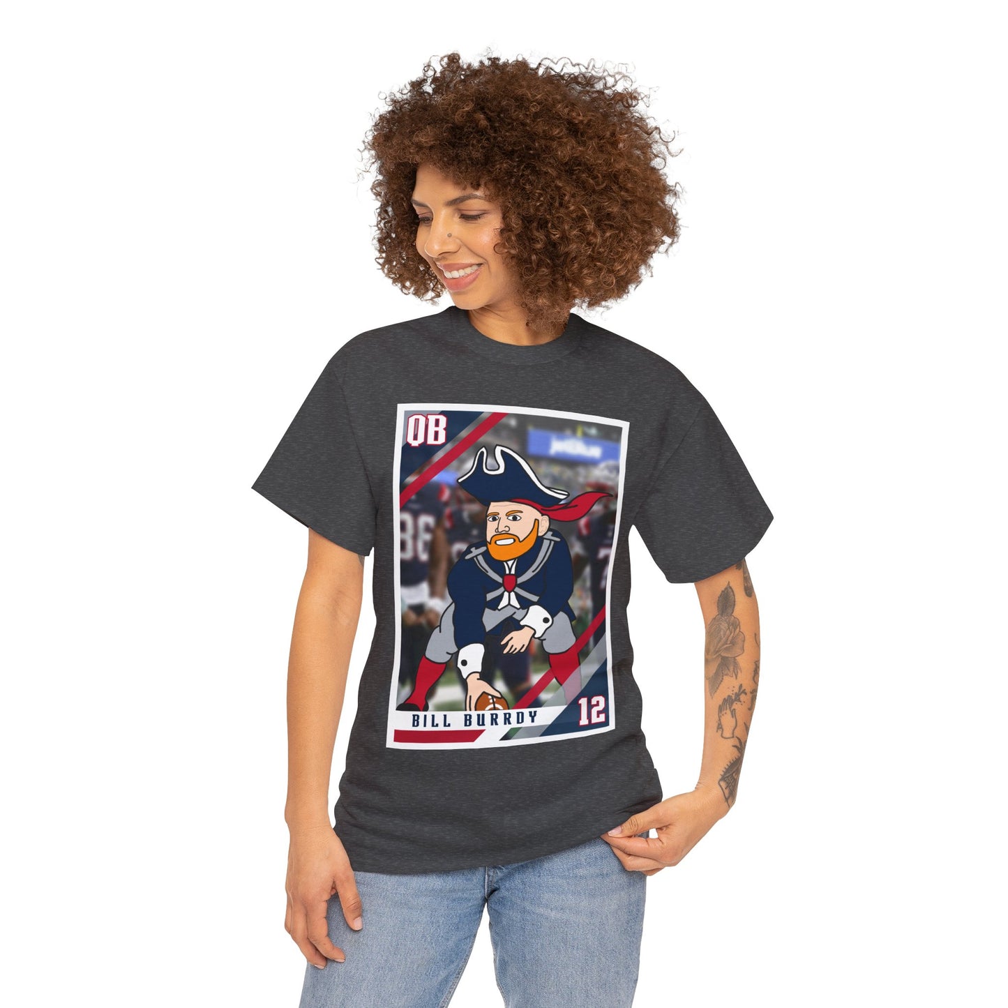 Bill Burrdy New England Patriots Tom Brady Bill Burr Unisex Heavy Cotton Tee T-shirts American Football Bill Burr Monday Morning Podcast New England Patriots NFL Podcasts Stand-up Comedy Printify