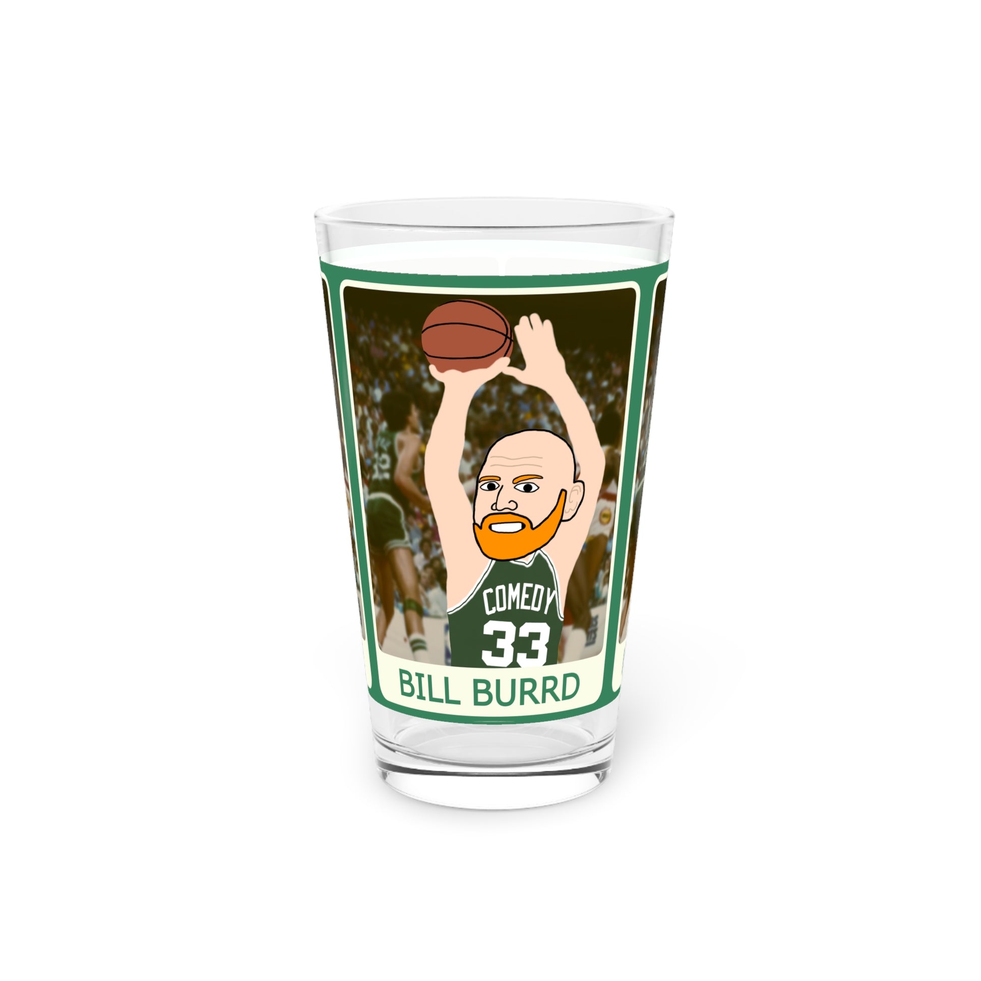 Bill Burrd Boston Celtics Larry Bird Bill Burr Pint Glass, 16oz Mugs Basketball Bill Burr Boston Celtics Monday Morning Podcast NBA Podcasts Stand-up Comedy Printify
