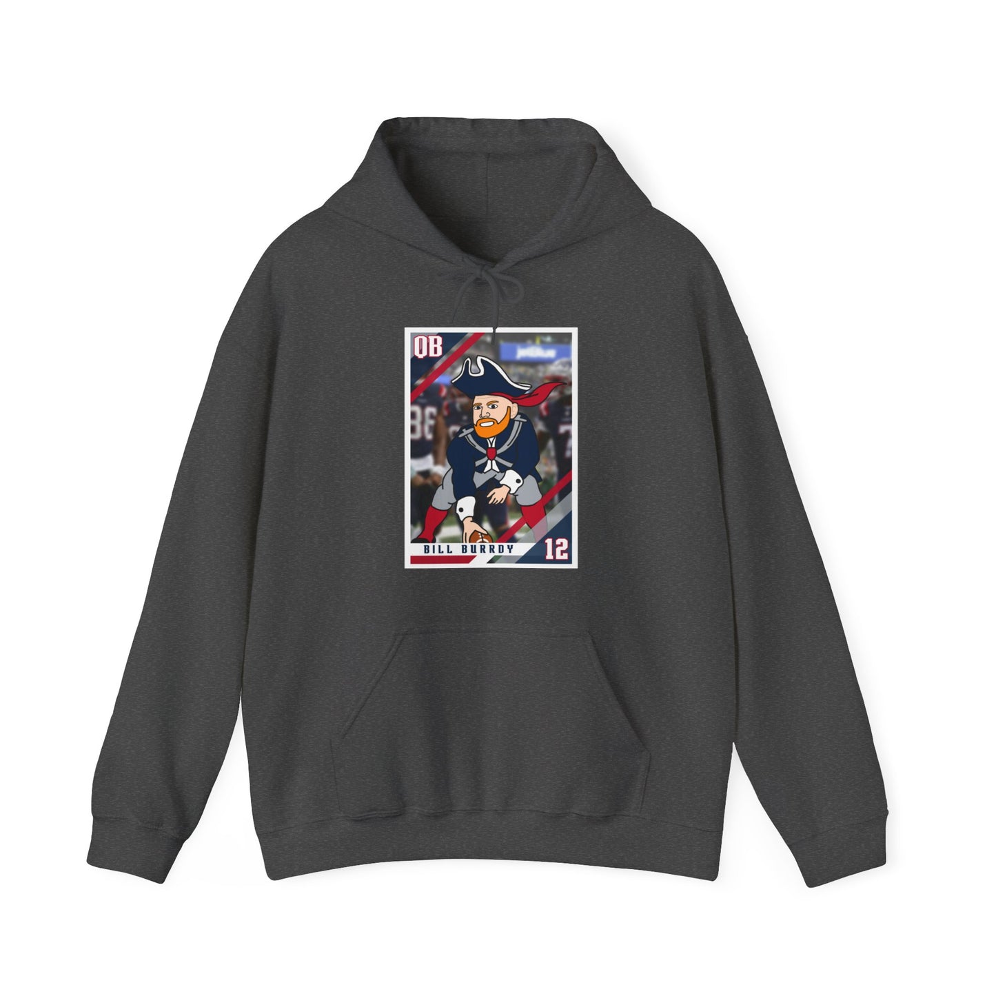 Bill Burrdy New England Patriots Tom Brady Bill Burr Unisex Heavy Blend Hooded Sweatshirt Hoodies American Football Bill Burr Monday Morning Podcast New England Patriots NFL Podcasts Stand-up Comedy Printify