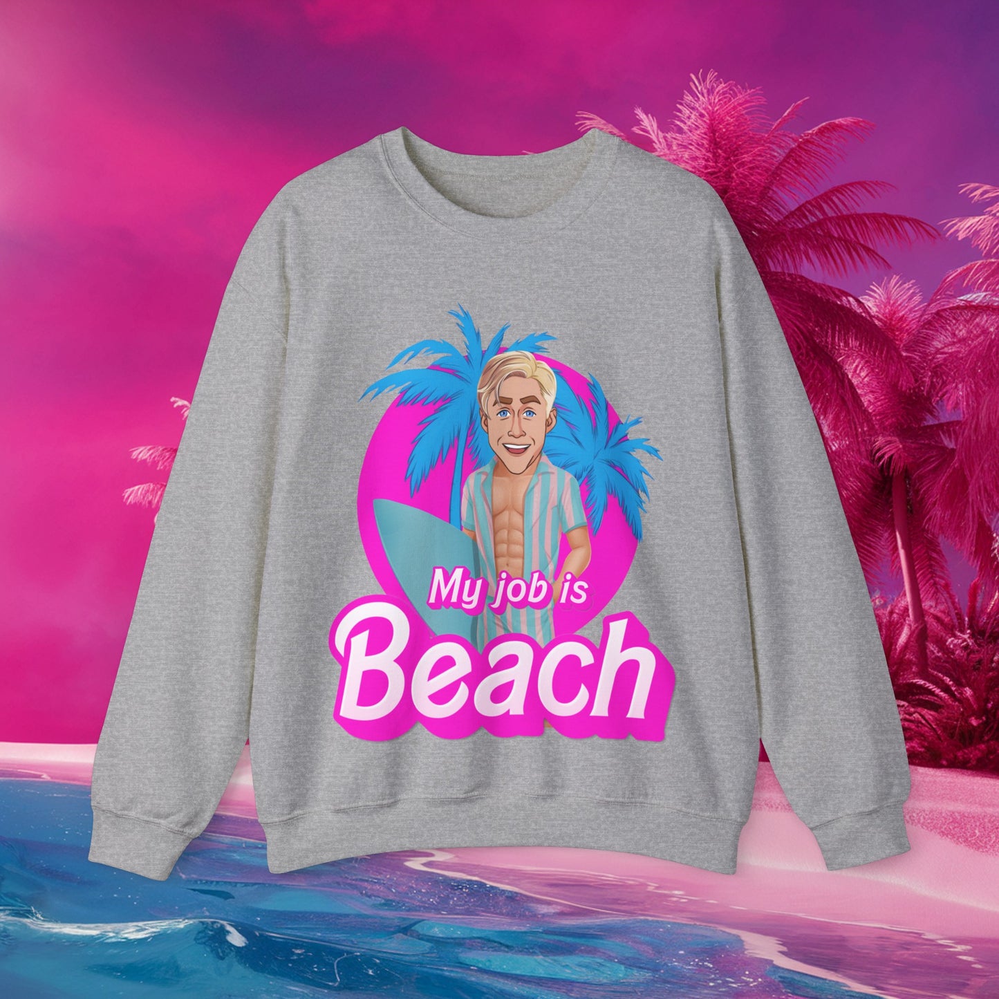 My Job Is Beach Sweatshirt Ken Sweater Barbie Shirt Surfing Jumper Surf Pullover Summer Jumper Vacation Sweater Surfing Gift for Surfer Sport Grey Sweatshirts Barbie Celebrities Ken Movies Ryan Gosling Printify