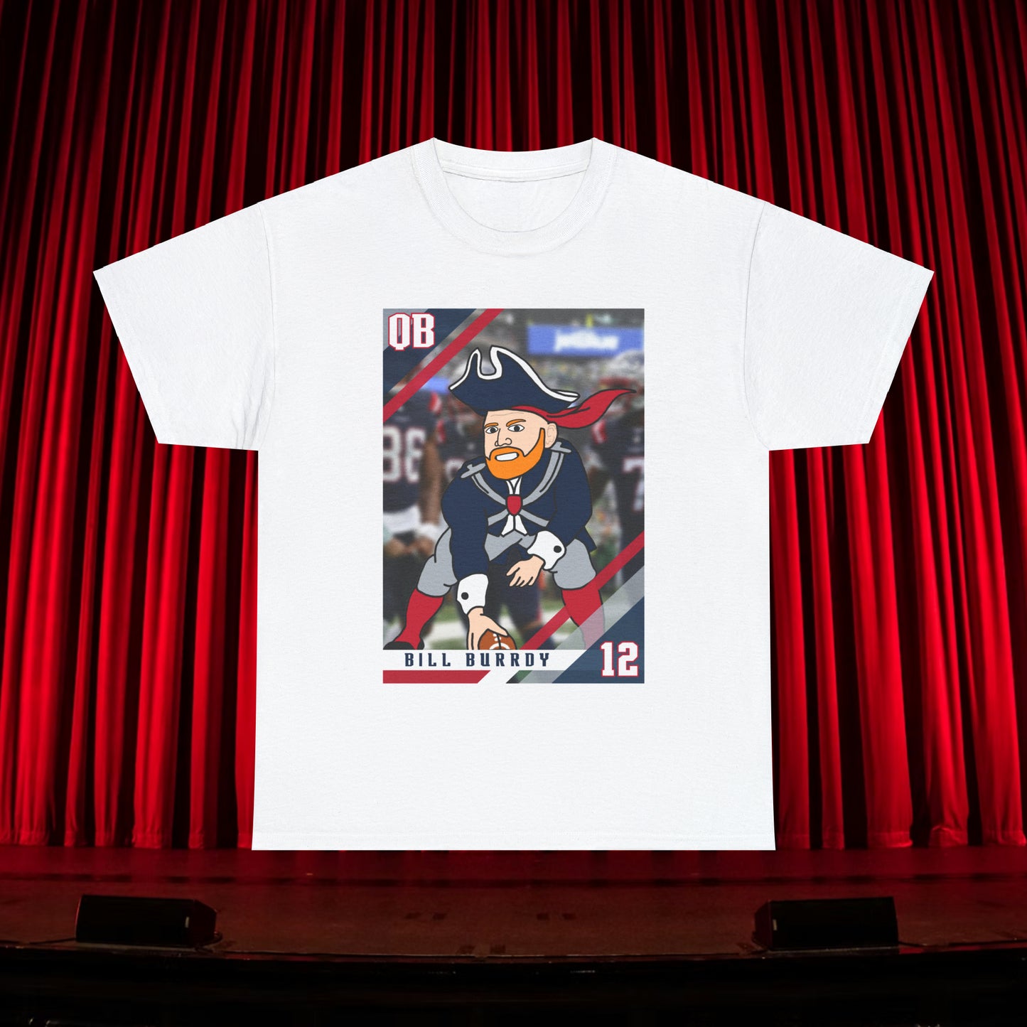 Bill Burrdy New England Patriots Tom Brady Bill Burr Unisex Heavy Cotton Tee T-shirts American Football Bill Burr Monday Morning Podcast New England Patriots NFL Podcasts Stand-up Comedy Printify