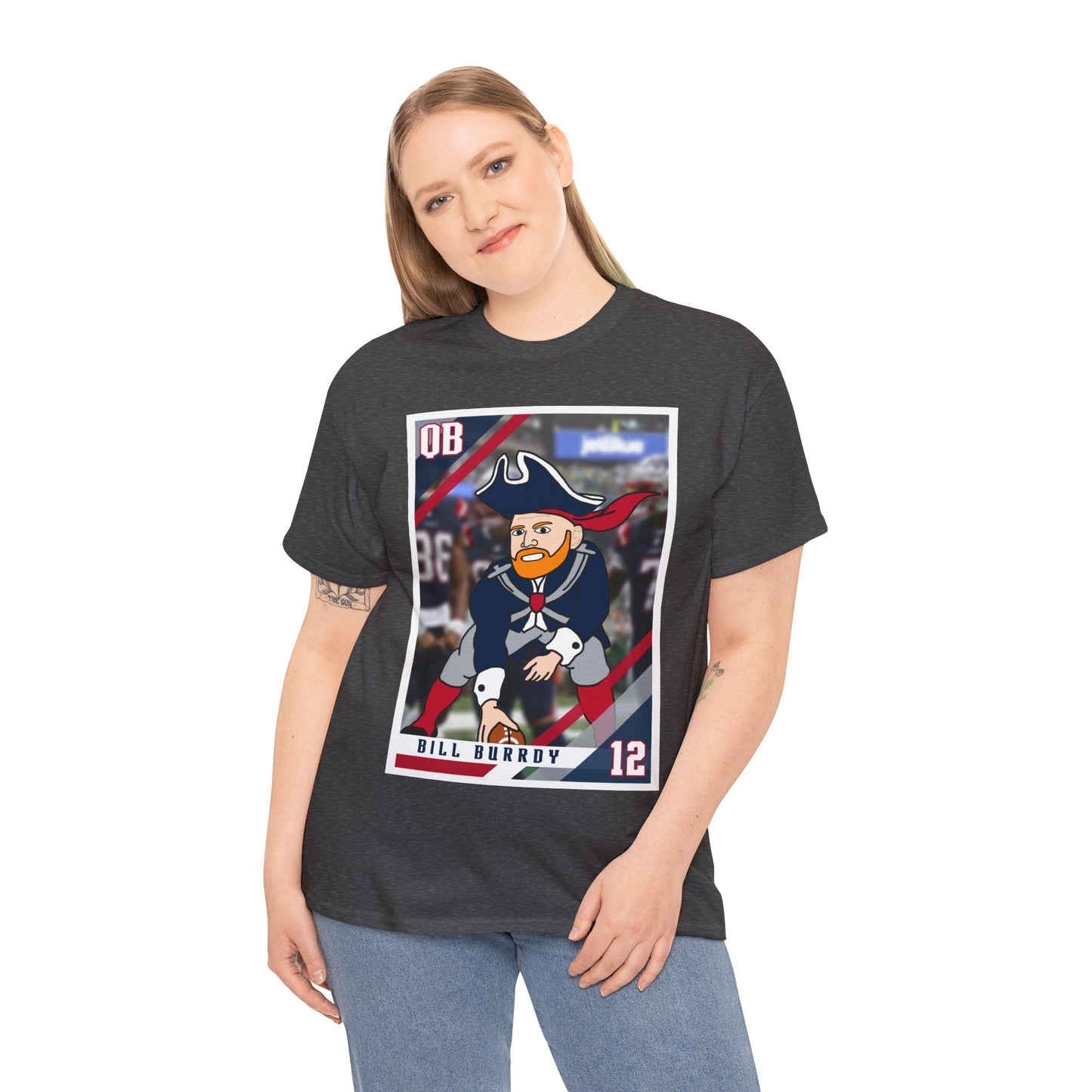 Bill Burrdy New England Patriots Tom Brady Bill Burr Unisex Heavy Cotton Tee T-shirts American Football Bill Burr Monday Morning Podcast New England Patriots NFL Podcasts Stand-up Comedy Printify