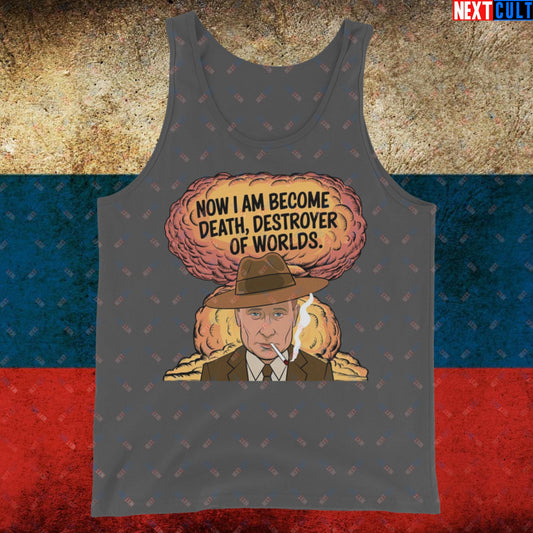Anti Vladimir Putin Destroyer of Worlds Oppenheimer Tank Top Asphalt Tank Tops Politics Vladimir Putin Next Cult Brand