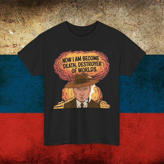 Anti Vladimir Putin Destroyer of Worlds Oppenheimer Unisex Heavy Cotton Tee Black T-shirts Politics Vladimir Putin Printify