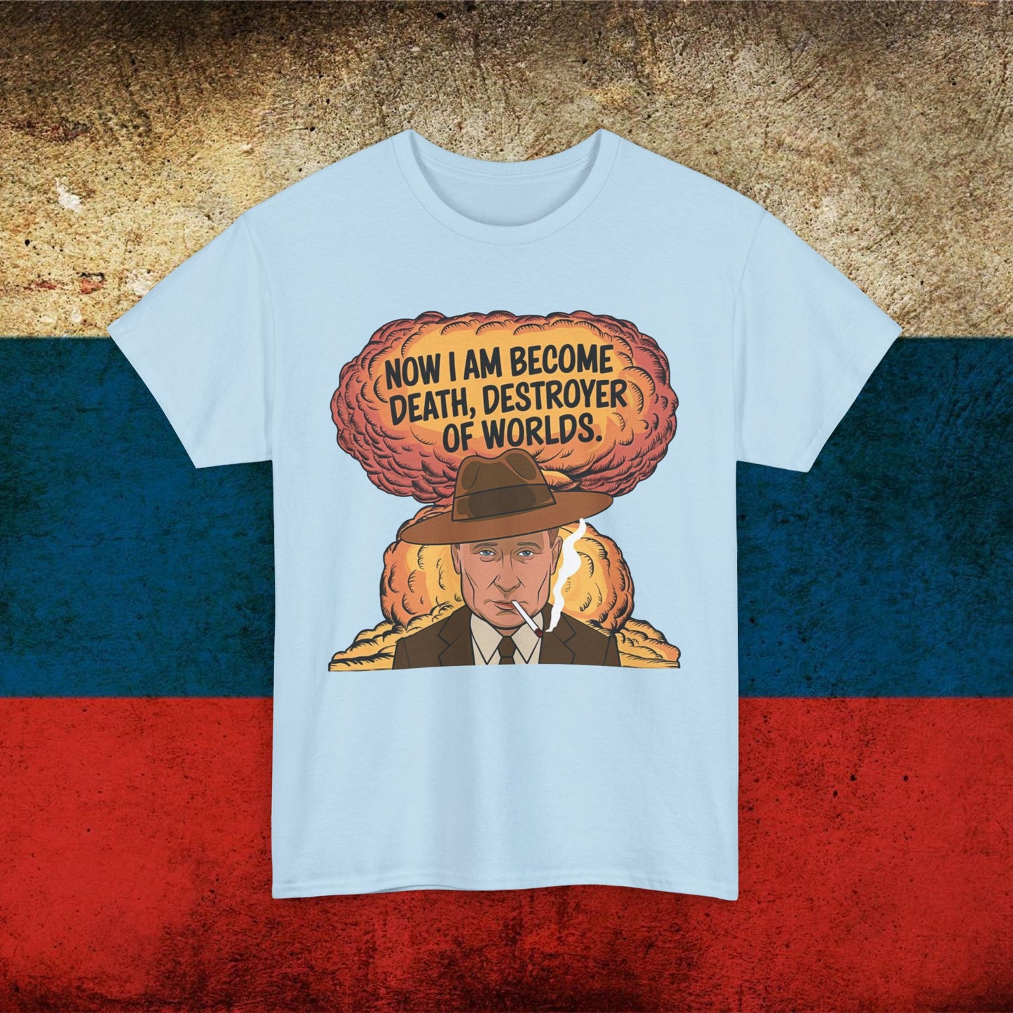 Anti Vladimir Putin Destroyer of Worlds Oppenheimer Unisex Heavy Cotton Tee Light Blue T-shirts Politics Vladimir Putin Printify