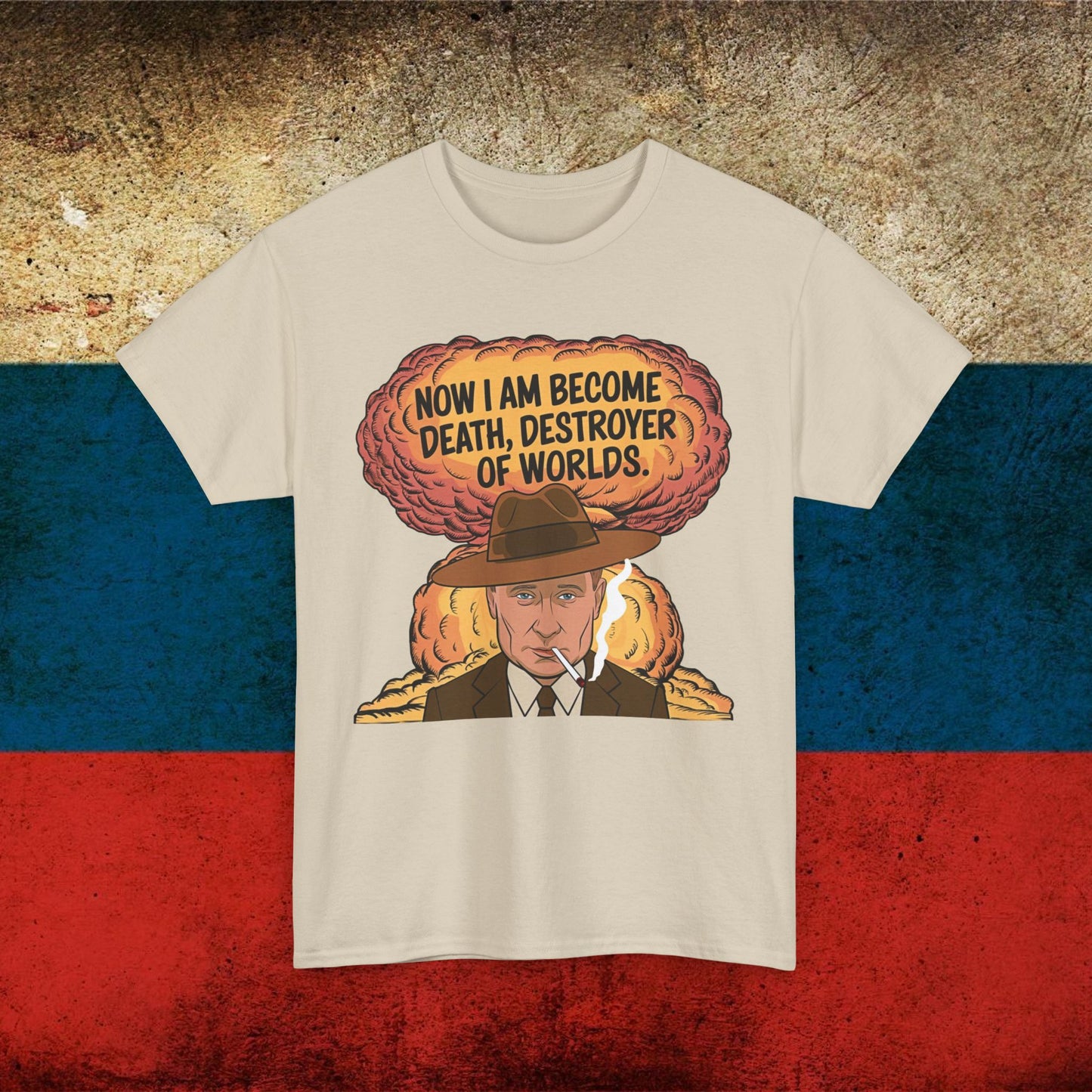 Anti Vladimir Putin Destroyer of Worlds Oppenheimer Unisex Heavy Cotton Tee Sand T-shirts Politics Vladimir Putin Printify