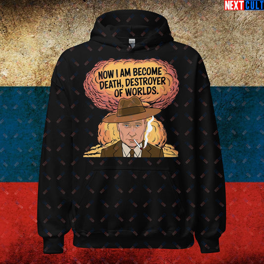 Anti Vladimir Putin Destroyer of Worlds Oppenheimer Unisex Hoodie Black Hoodies Politics Vladimir Putin Next Cult Brand