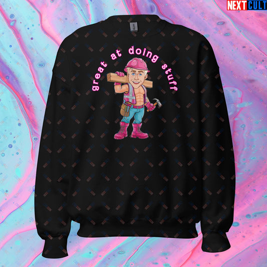 Great at Doing Stuff Ken Barbie Movie Ryan Gosling Funny Unisex Sweatshirt Black Sweatshirts Next Cult Brand