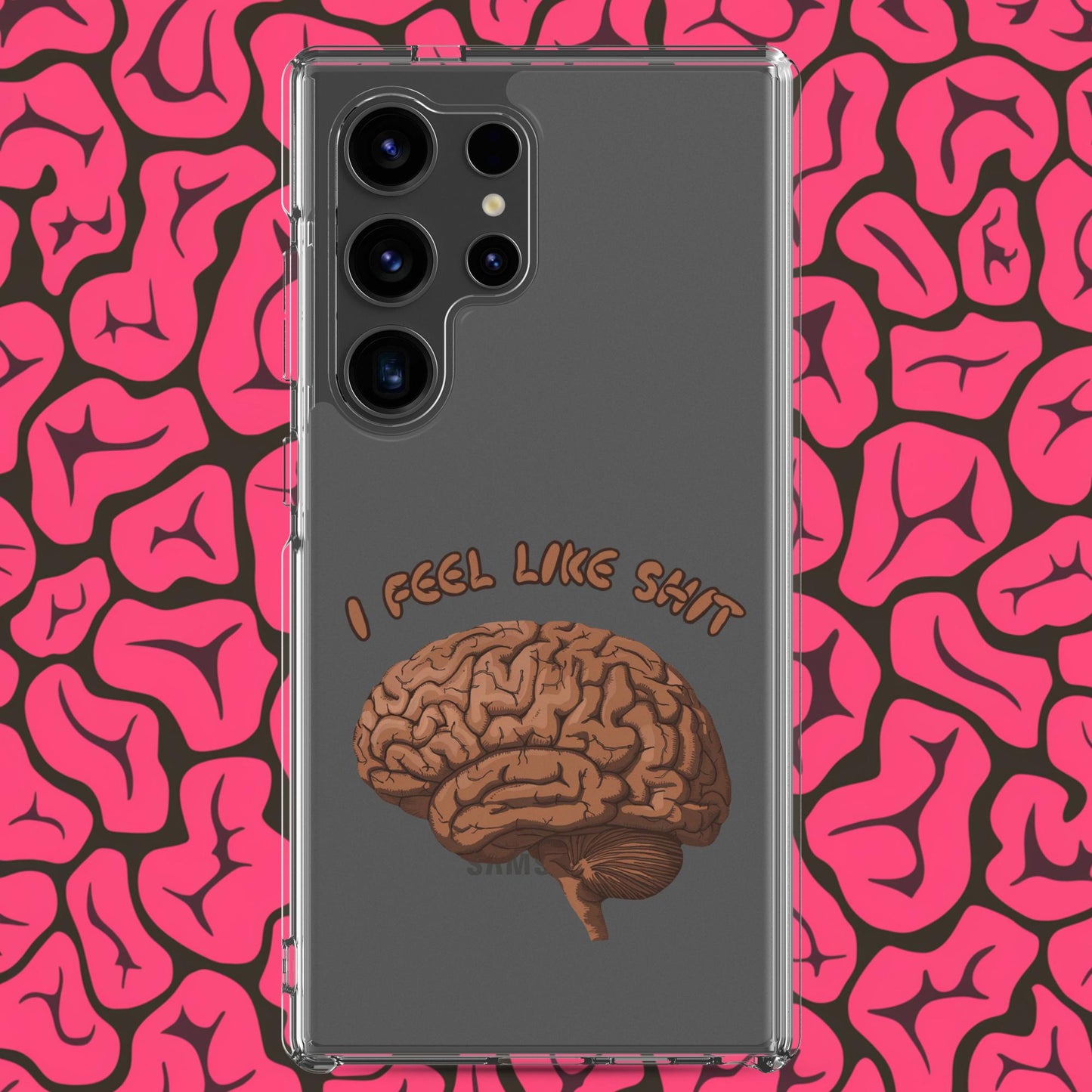 I Feel Like Shit Clear Case for Samsung Samsung Galaxy S24 Ultra Mobile Phone Cases Brains Feelings Life Next Cult Brand
