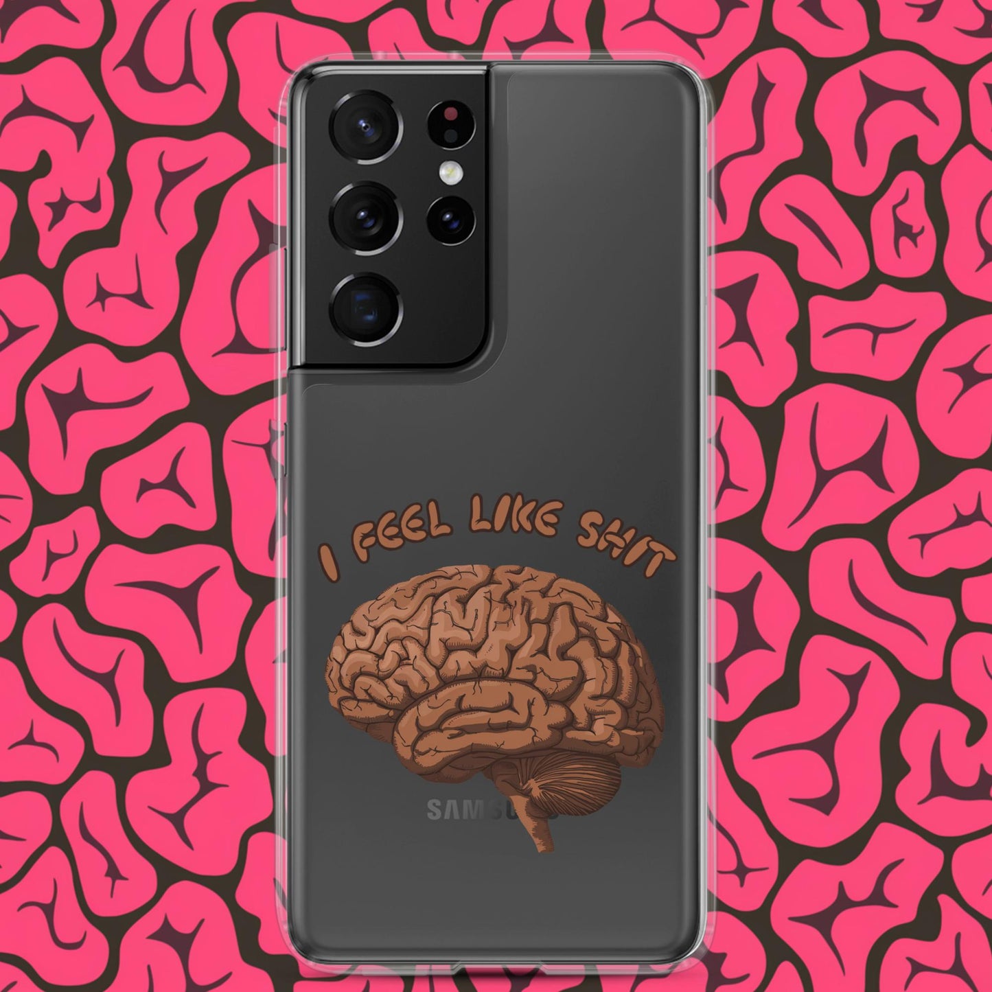 I Feel Like Shit Clear Case for Samsung Samsung Galaxy S21 Ultra Mobile Phone Cases Brains Feelings Life Next Cult Brand