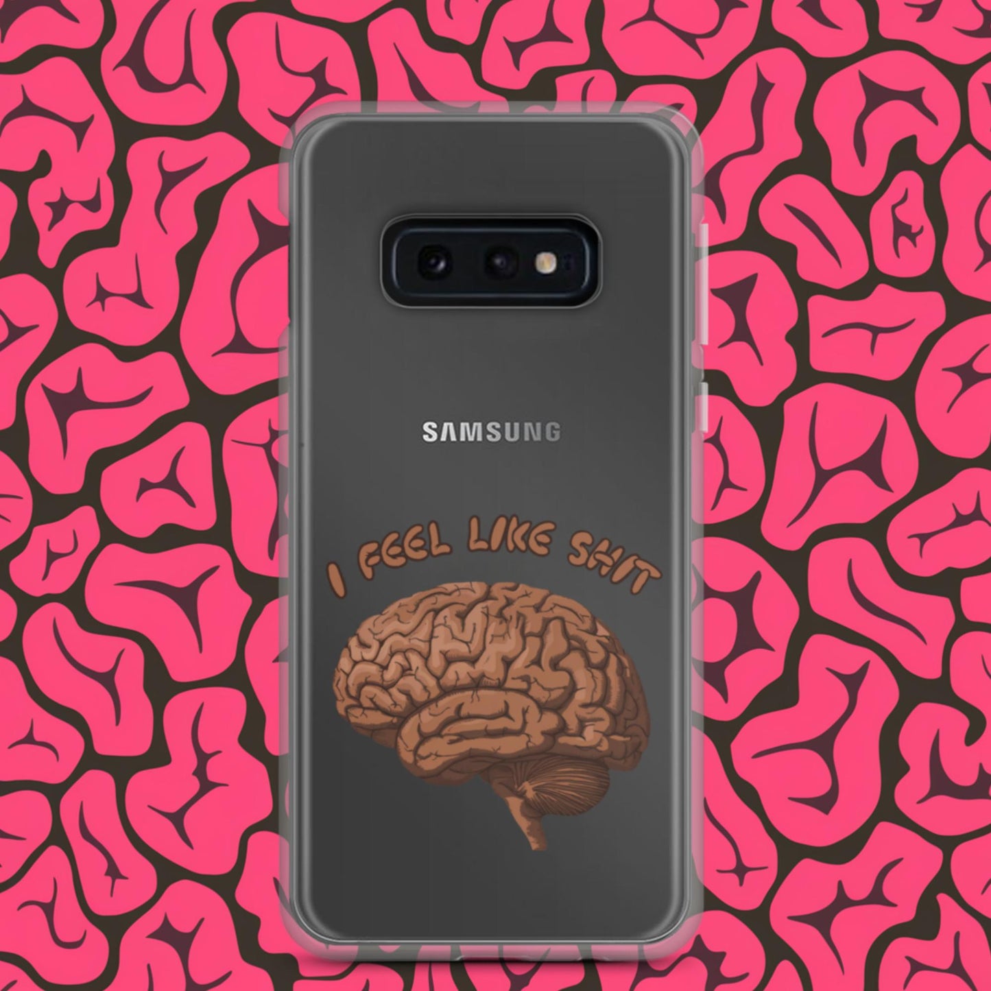 I Feel Like Shit Clear Case for Samsung Samsung Galaxy S10e Mobile Phone Cases Brains Feelings Life Next Cult Brand