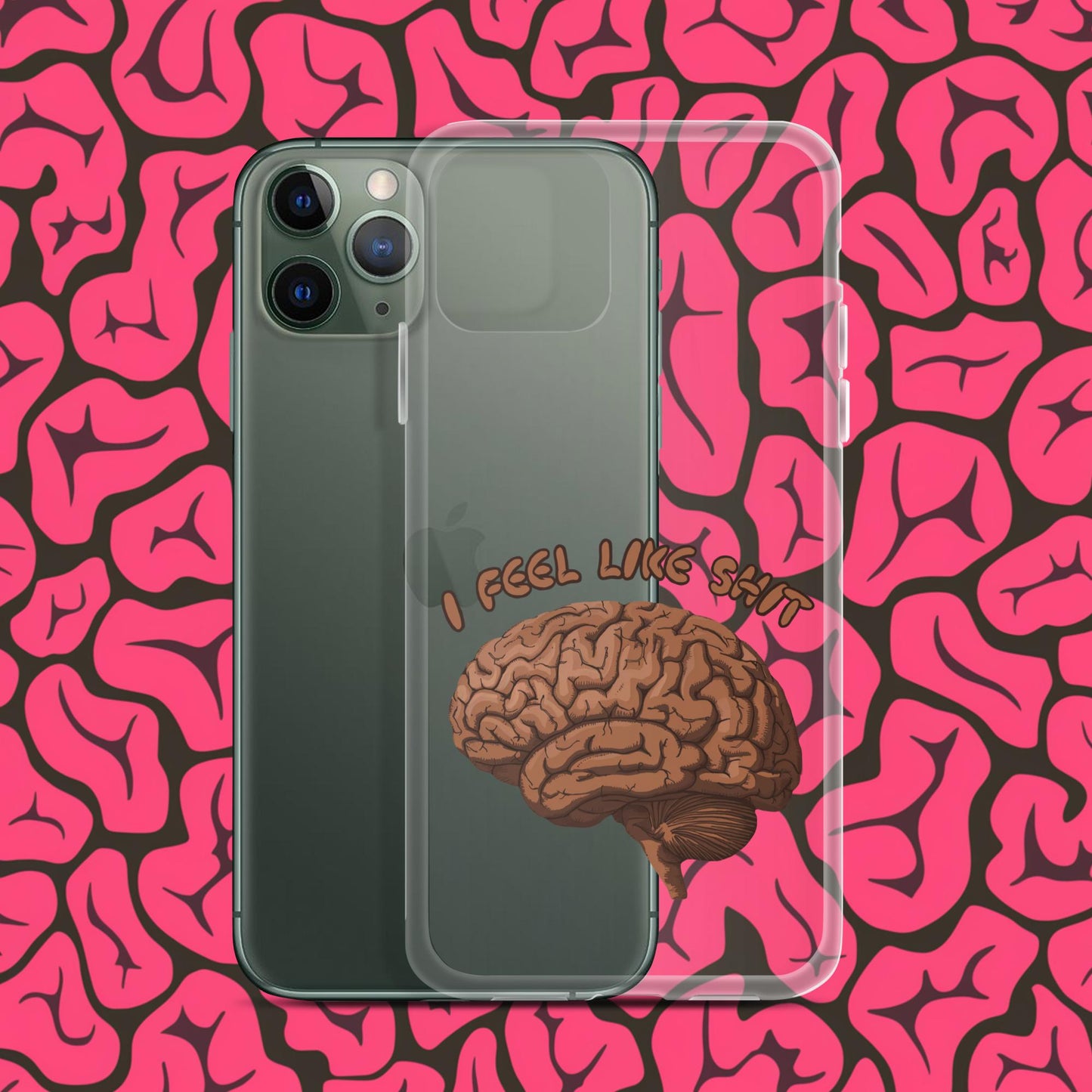 I Feel Like Shit Clear Case for iPhone iPhone 11 Pro Mobile Phone Cases Brains Feelings Life Next Cult Brand