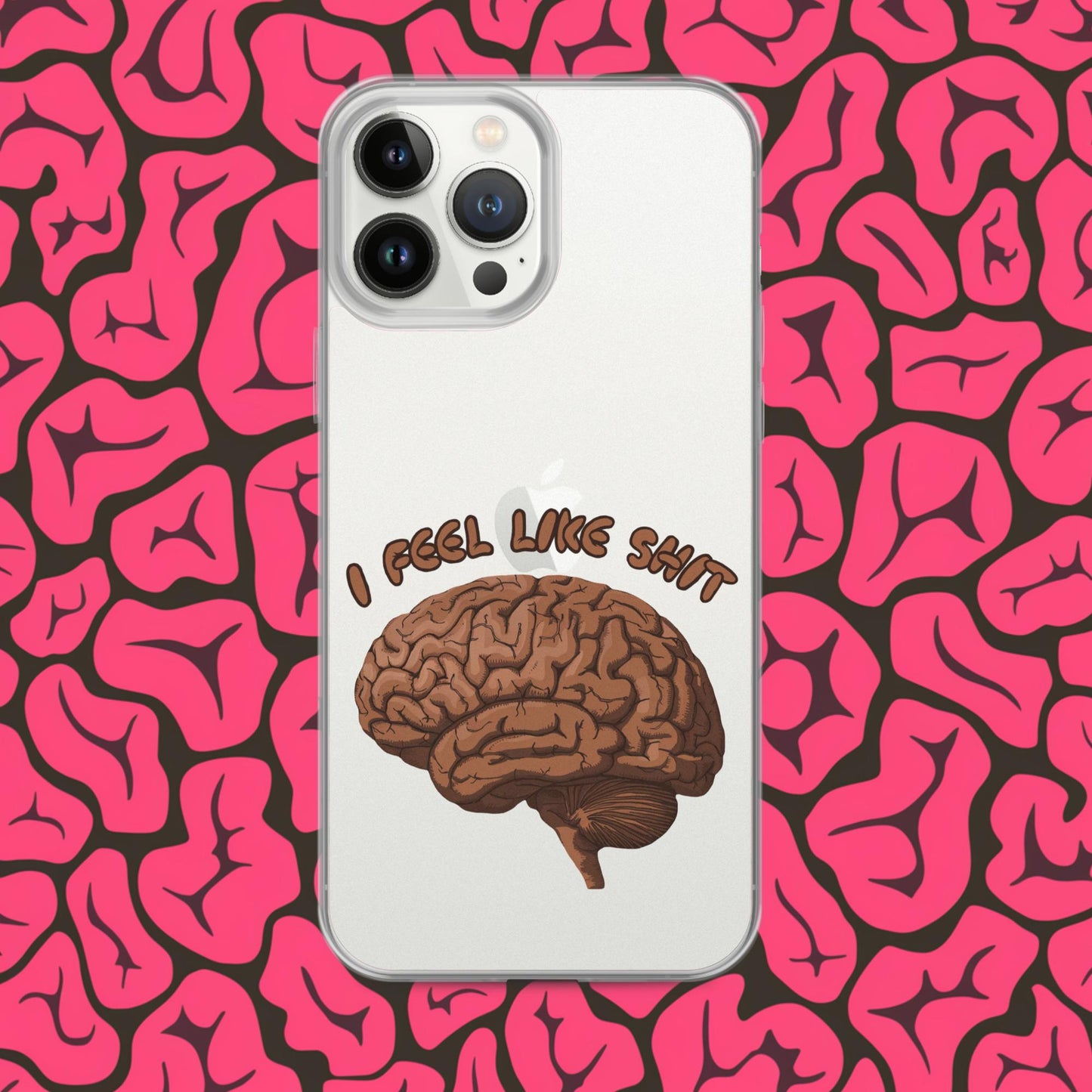 I Feel Like Shit Clear Case for iPhone iPhone 13 Pro Max Mobile Phone Cases Brains Feelings Life Next Cult Brand