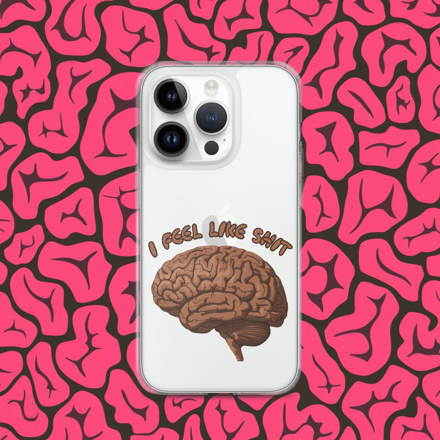 I Feel Like Shit Clear Case for iPhone iPhone 14 Pro Mobile Phone Cases Brains Feelings Life Next Cult Brand