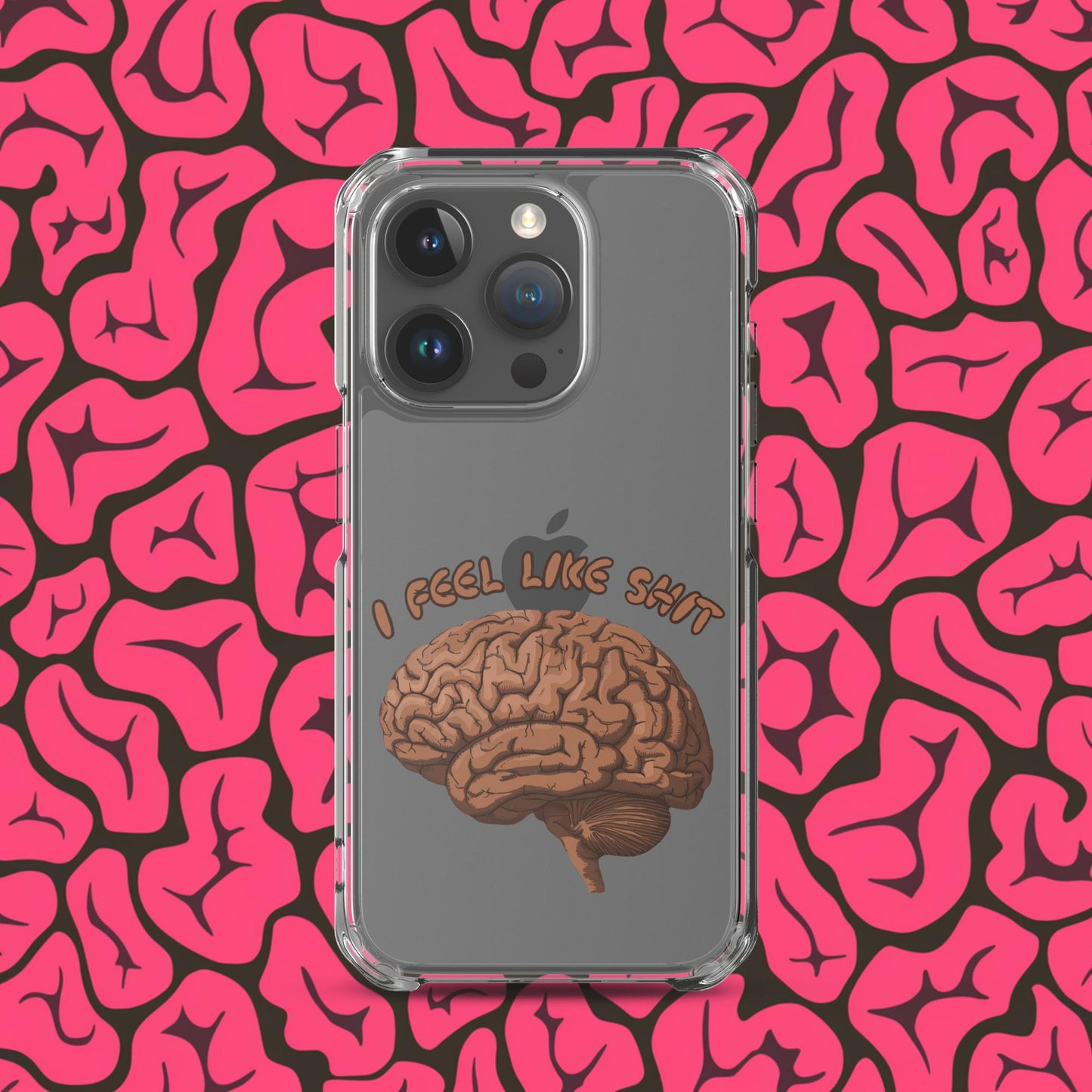 I Feel Like Shit Clear Case for iPhone iPhone 15 Pro Mobile Phone Cases Brains Feelings Life Next Cult Brand