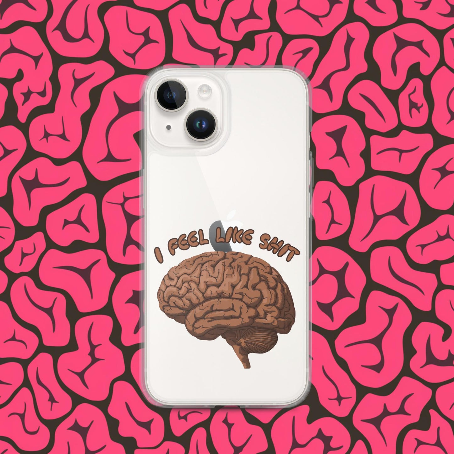 I Feel Like Shit Clear Case for iPhone iPhone 14 Mobile Phone Cases Brains Feelings Life Next Cult Brand