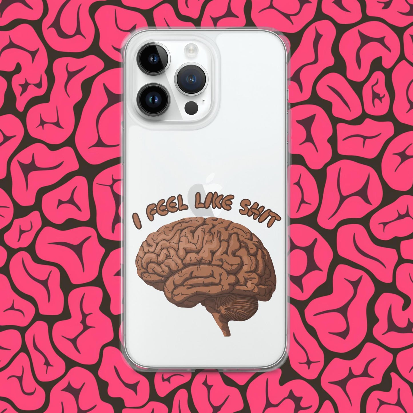 I Feel Like Shit Clear Case for iPhone iPhone 14 Pro Max Mobile Phone Cases Brains Feelings Life Next Cult Brand