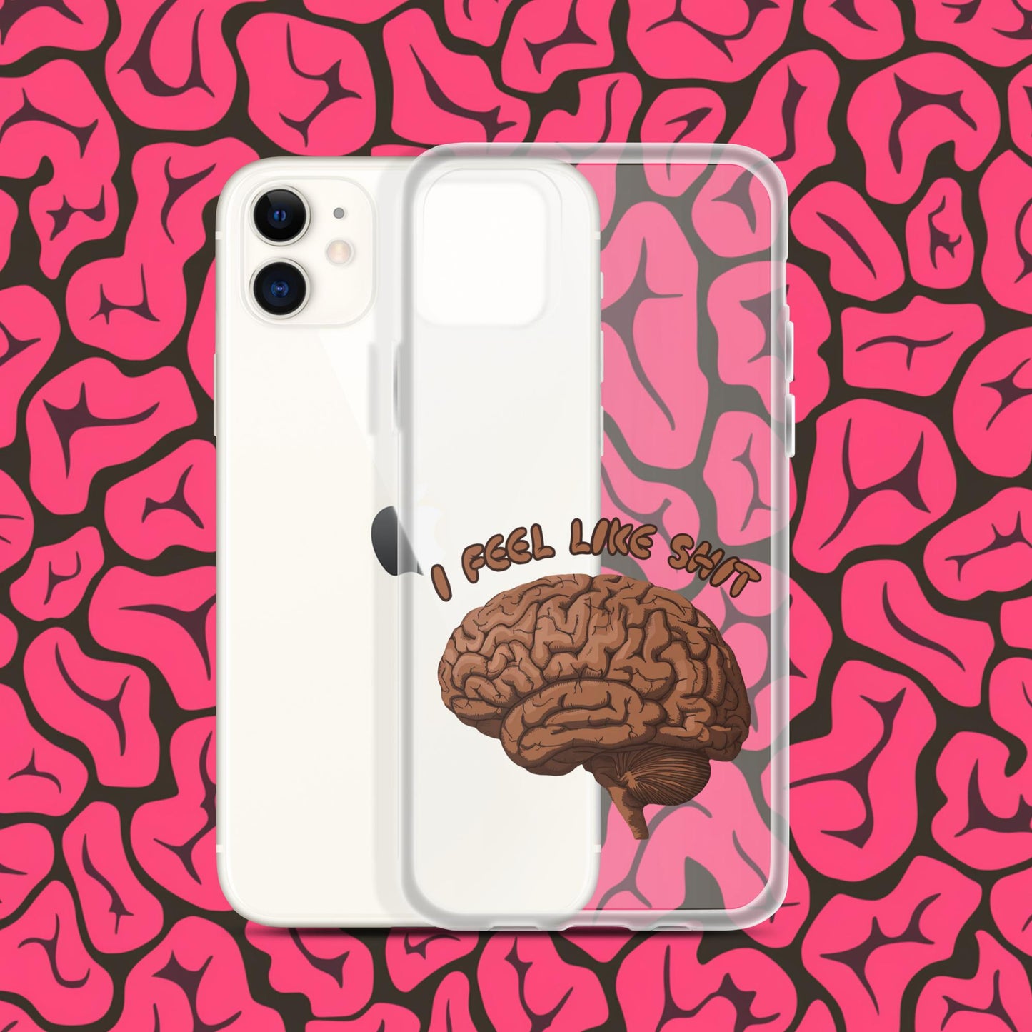 I Feel Like Shit Clear Case for iPhone iPhone 11 Mobile Phone Cases Brains Feelings Life Next Cult Brand