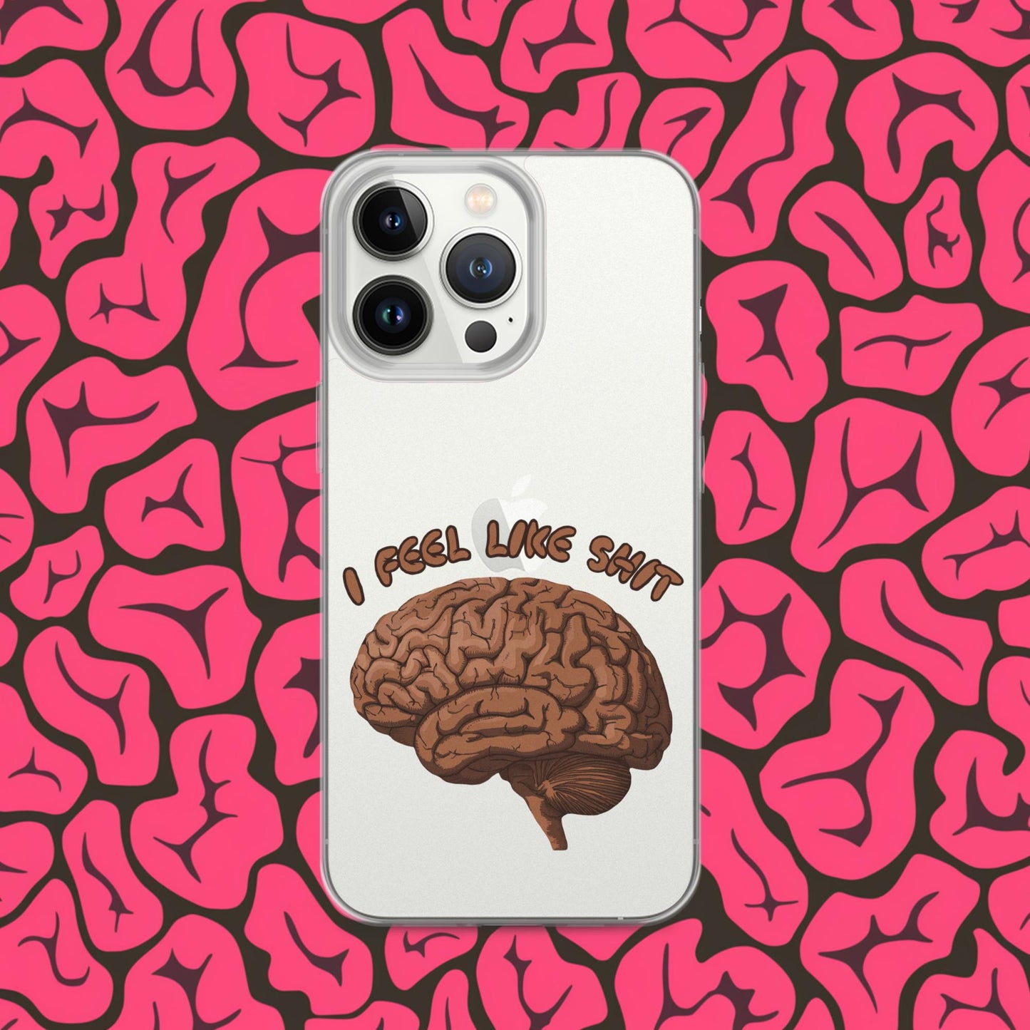 I Feel Like Shit Clear Case for iPhone iPhone 13 Pro Mobile Phone Cases Brains Feelings Life Next Cult Brand