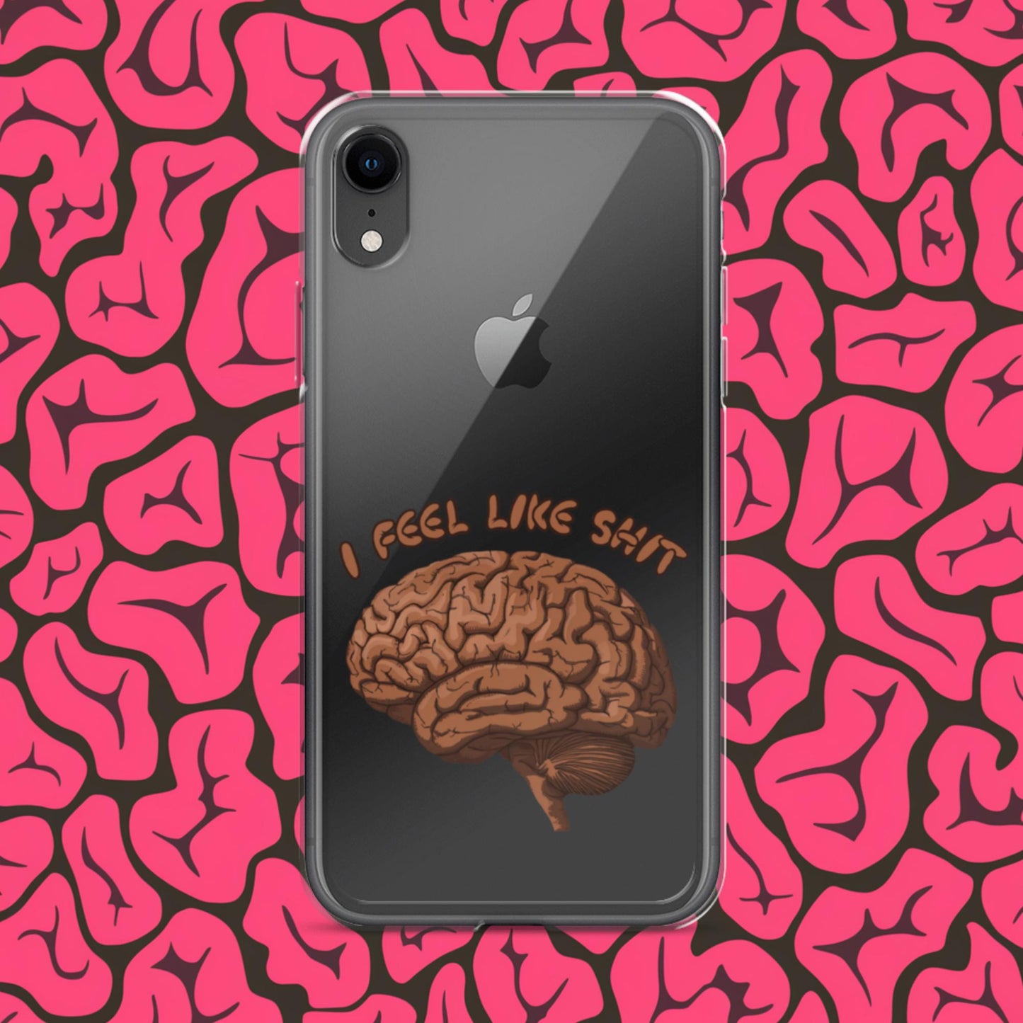 I Feel Like Shit Clear Case for iPhone iPhone XR Mobile Phone Cases Brains Feelings Life Next Cult Brand