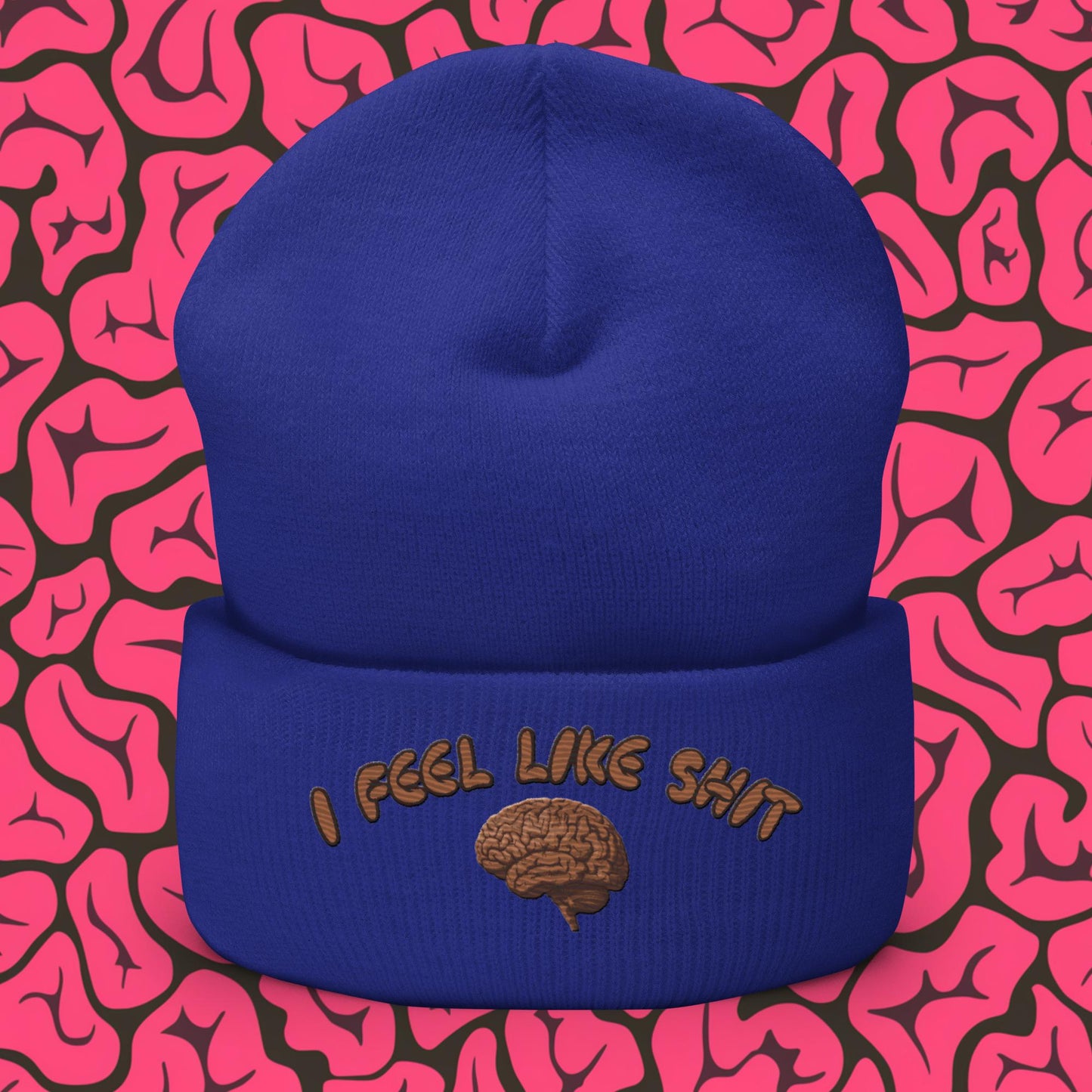 I Feel Like Shit Cuffed Beanie Royal Hats Brains Feelings Life Next Cult Brand