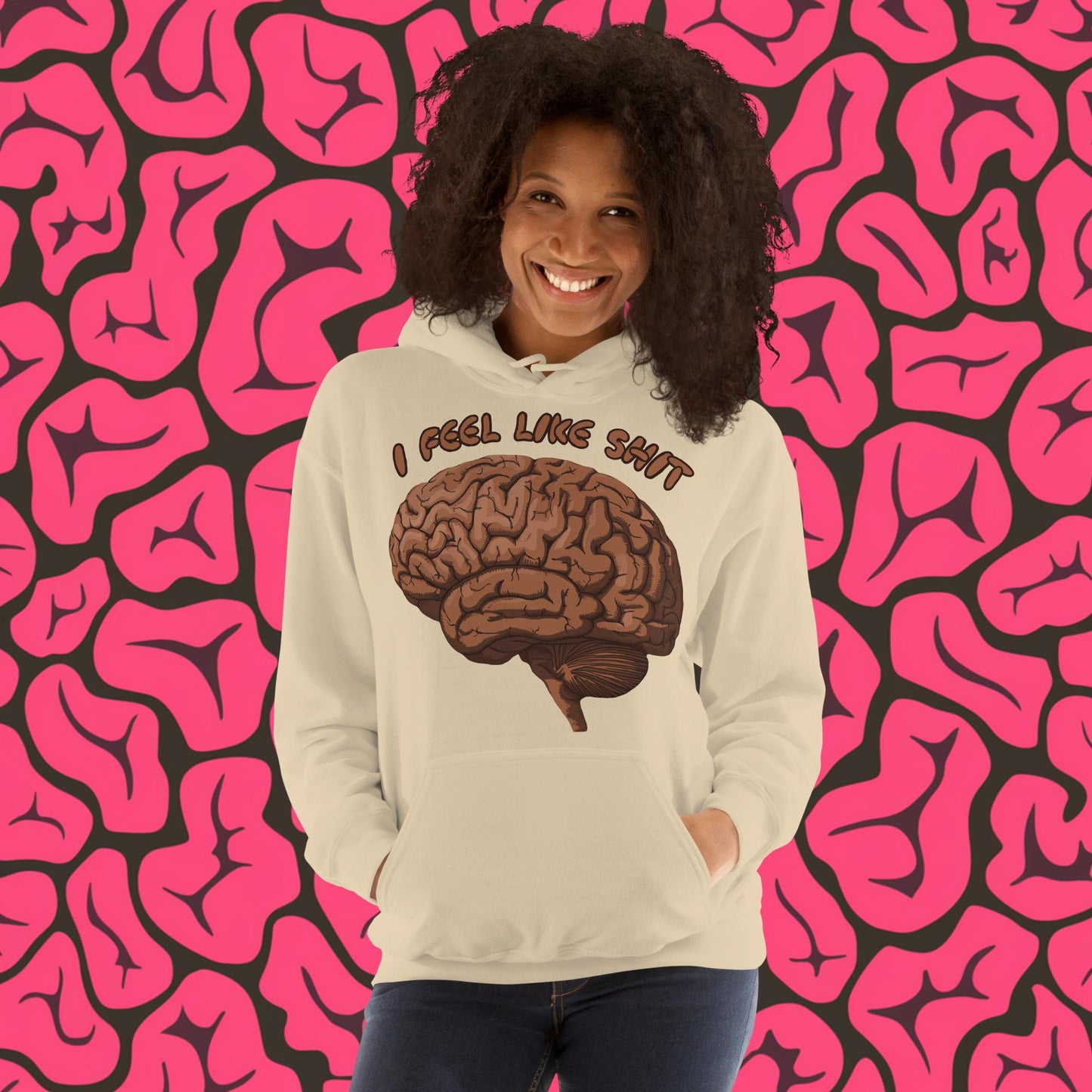 I Feel Like Shit Unisex Hoodie Sand Hoodies Brains Feelings Life Next Cult Brand