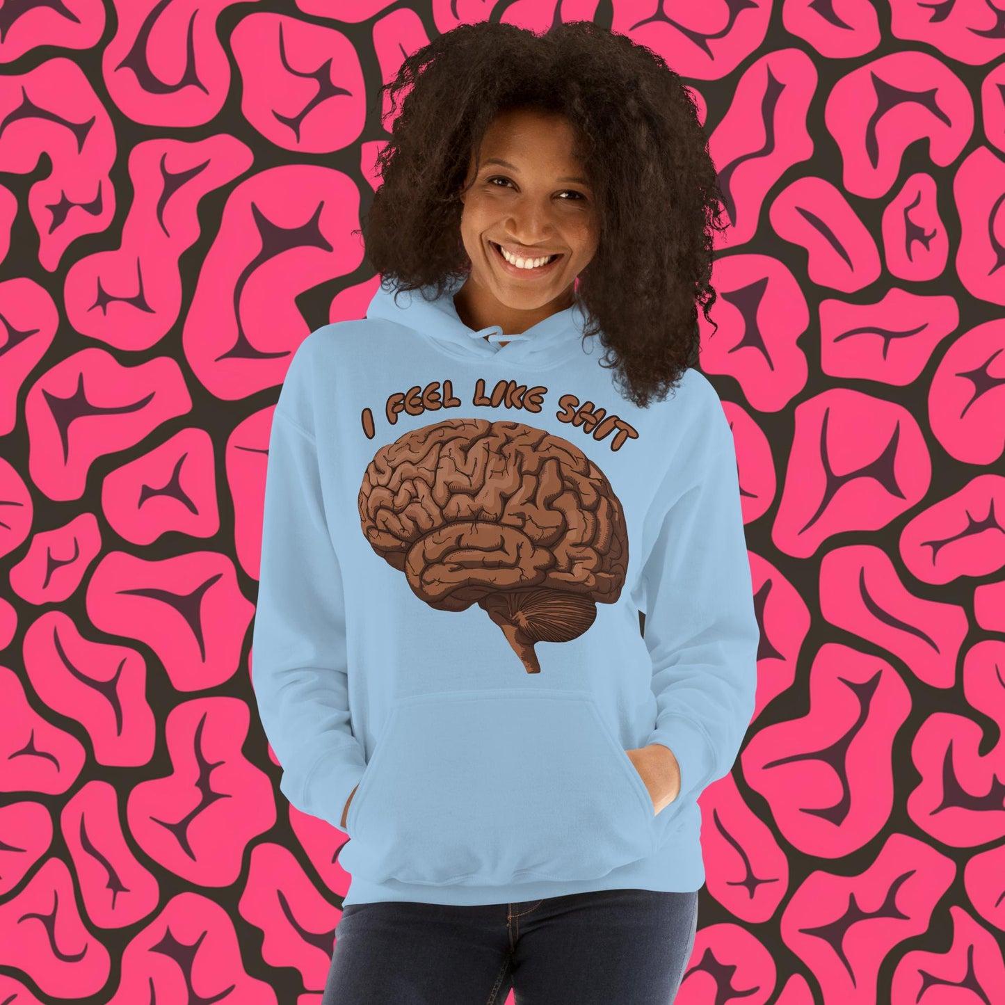 I Feel Like Shit Unisex Hoodie Light Blue Hoodies Brains Feelings Life Next Cult Brand