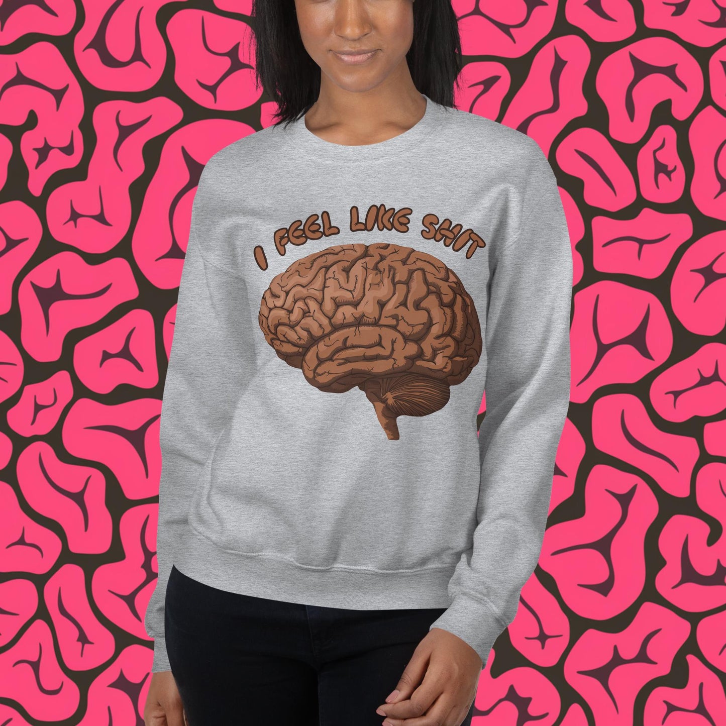 I Feel Like Shit Unisex Sweatshirt Sport Grey Sweatshirts Brains Feelings Life Next Cult Brand