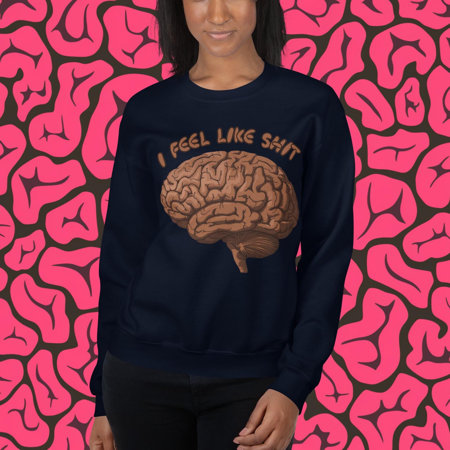 I Feel Like Shit Unisex Sweatshirt Navy Sweatshirts Brains Feelings Life Next Cult Brand