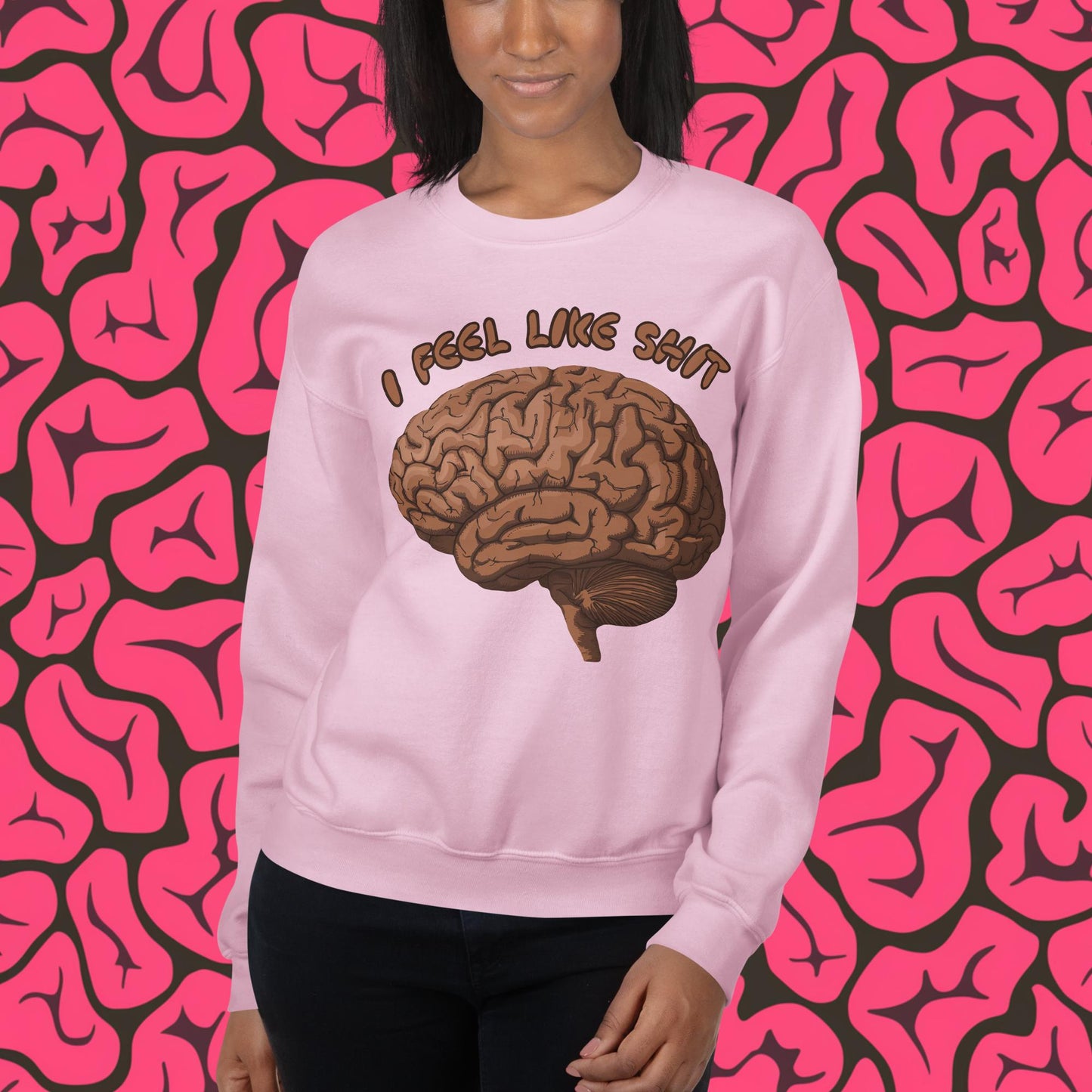 I Feel Like Shit Unisex Sweatshirt Light Pink Sweatshirts Brains Feelings Life Next Cult Brand