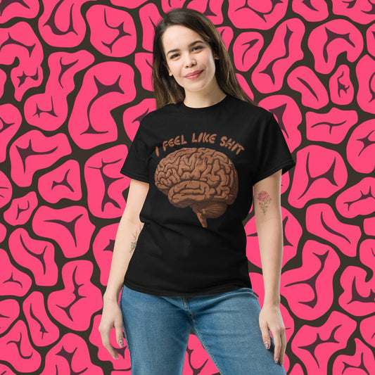 I Feel Like Shit Unisex tee Black T-shirts Brains Feelings Life Next Cult Brand