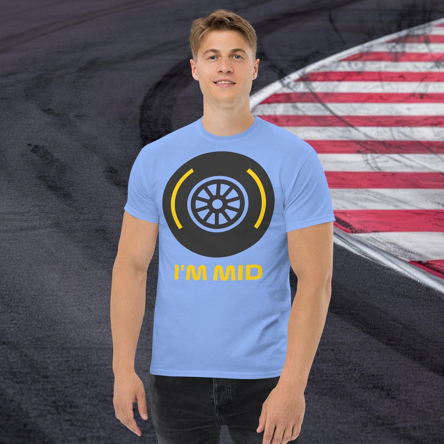 I'm Mid Tyres Funny F1 Unisex tee Carolina Blue T-shirts F1 Next Cult Brand