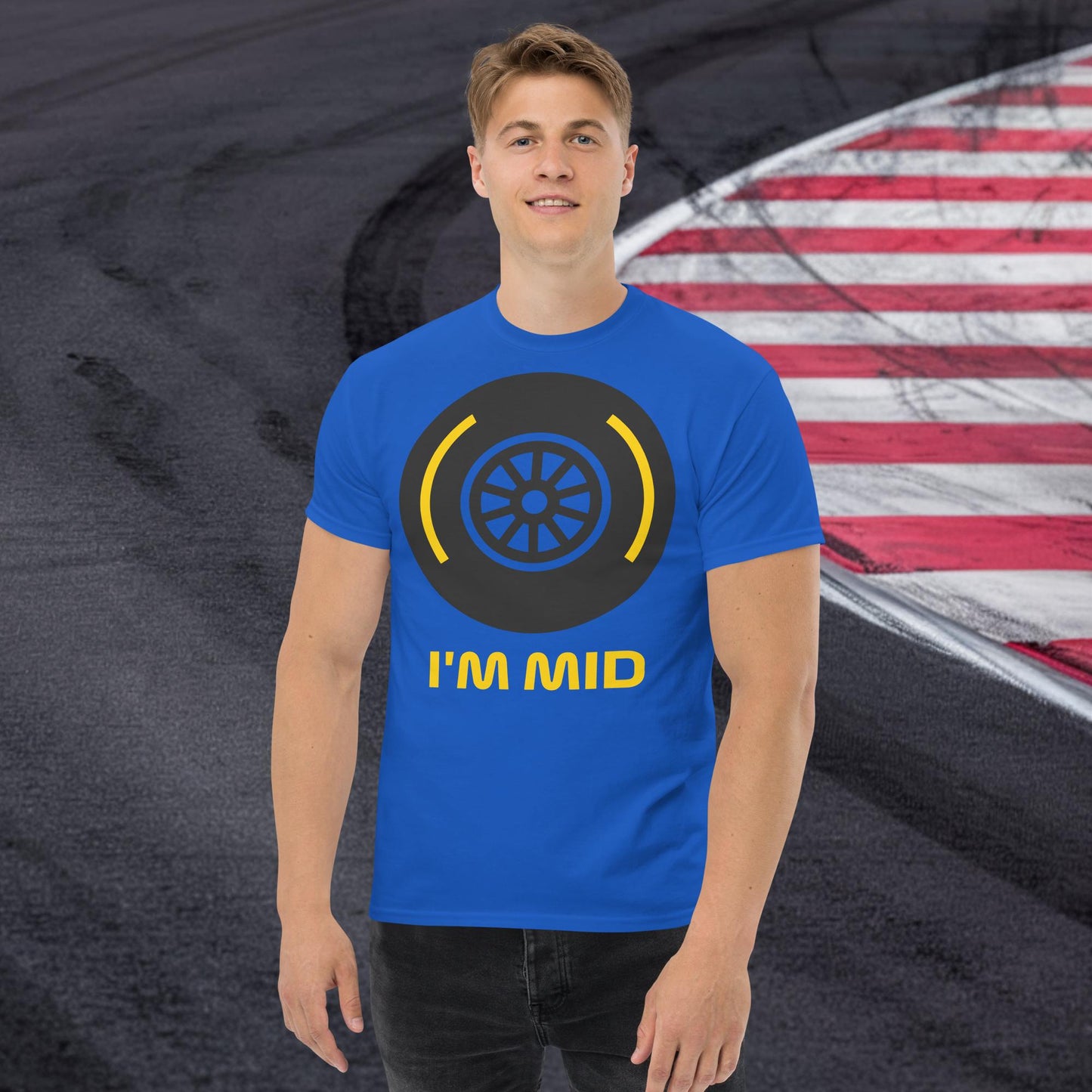 I'm Mid Tyres Funny F1 Unisex tee Royal T-shirts F1 Next Cult Brand
