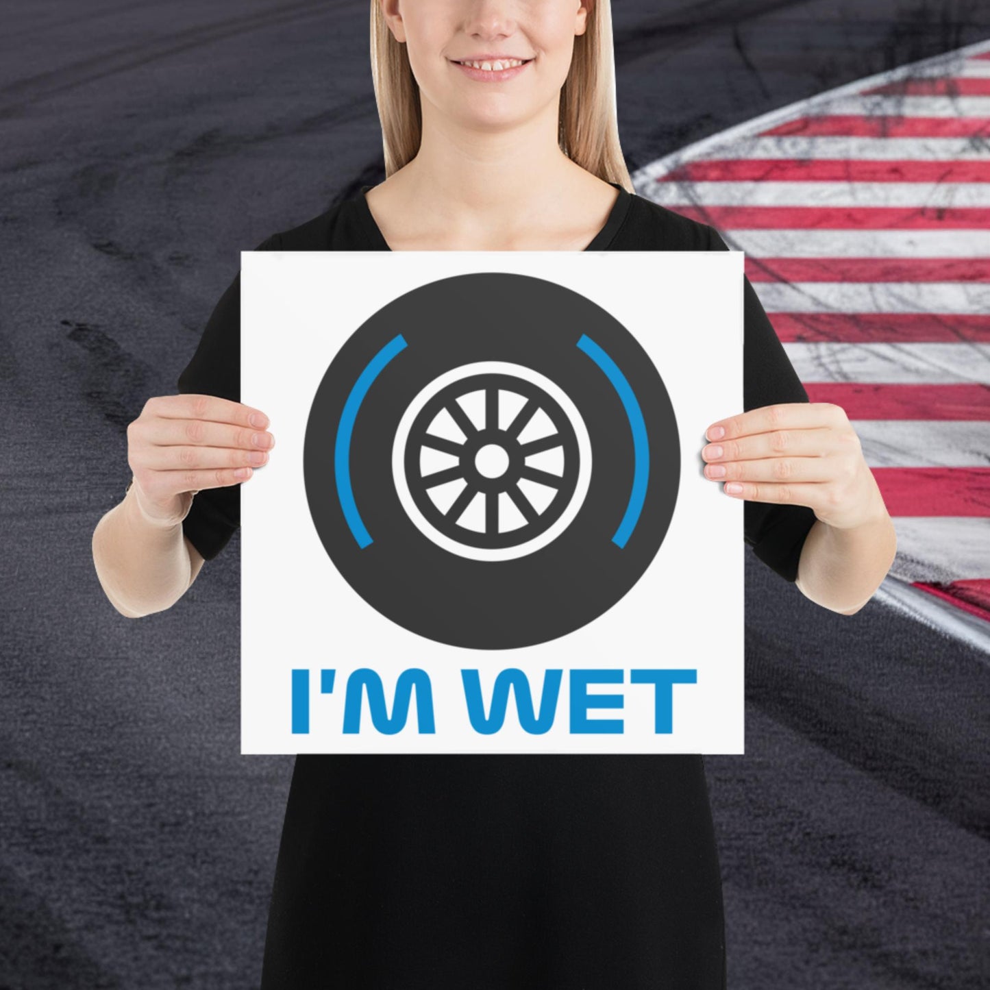 I'm Wet Tyres Funny F1 Poster 14″×14″ Posters F1 Next Cult Brand