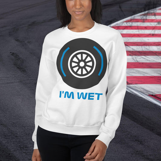 I'm Wet Tyres Funny F1 Unisex Sweatshirt White Sweatshirts F1 Next Cult Brand
