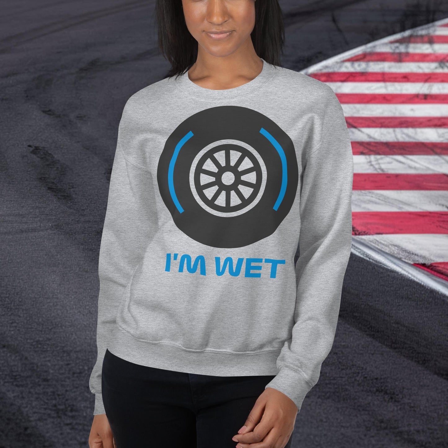 I'm Wet Tyres Funny F1 Unisex Sweatshirt Sport Grey Sweatshirts F1 Next Cult Brand