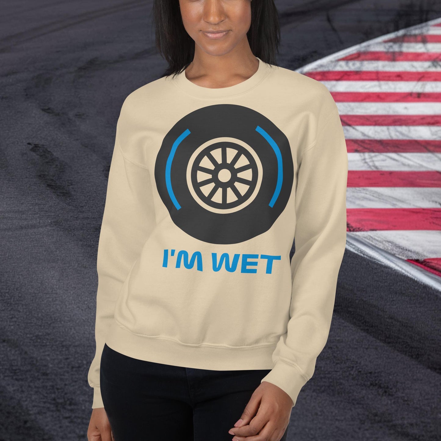 I'm Wet Tyres Funny F1 Unisex Sweatshirt Sand Sweatshirts F1 Next Cult Brand