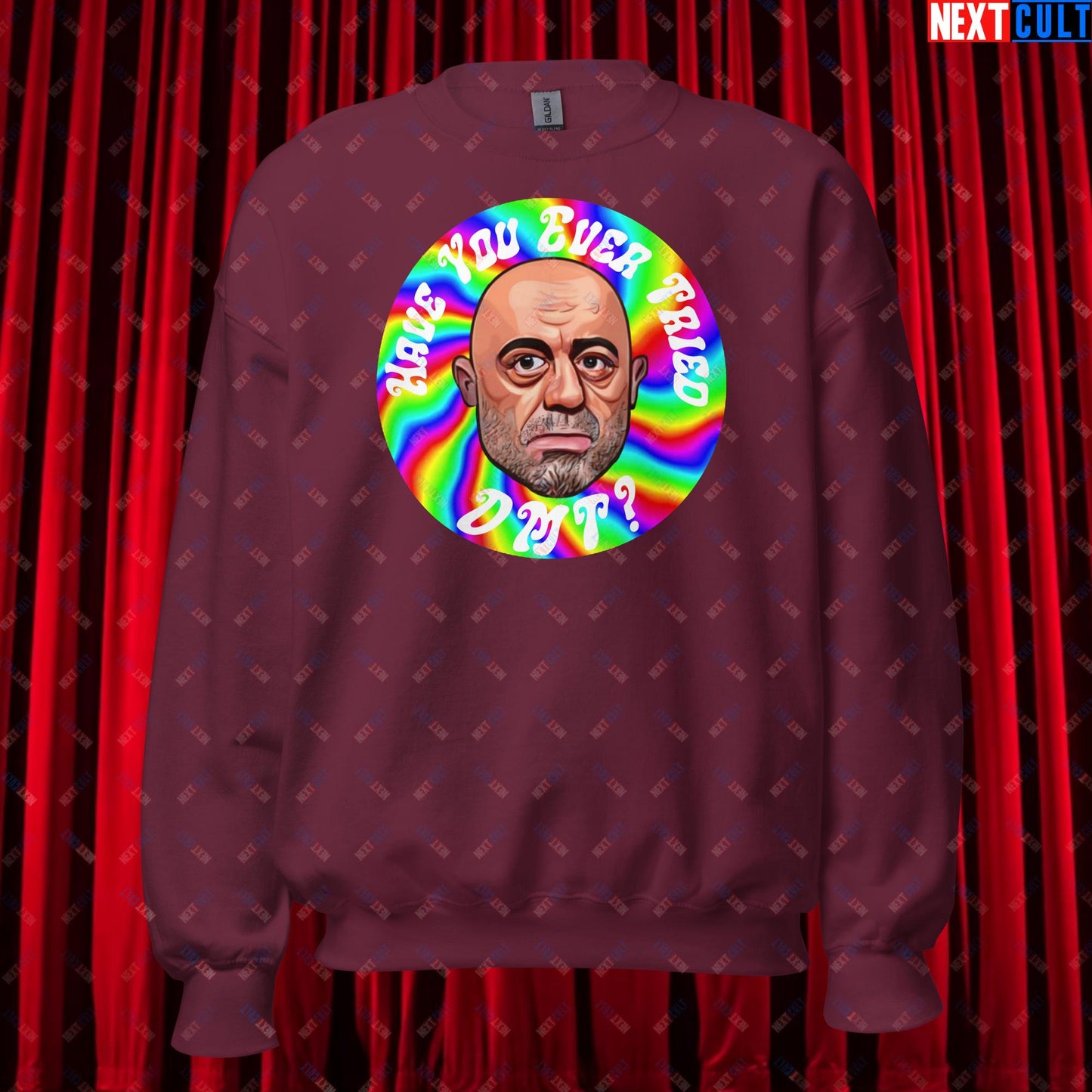 Joe Rogan Have You Ever Tried DMT Funny JRE Podcast Unisex Sweatshirt Maroon Sweatshirts Joe Rogan Podcasts Stand-up Comedy Next Cult Brand