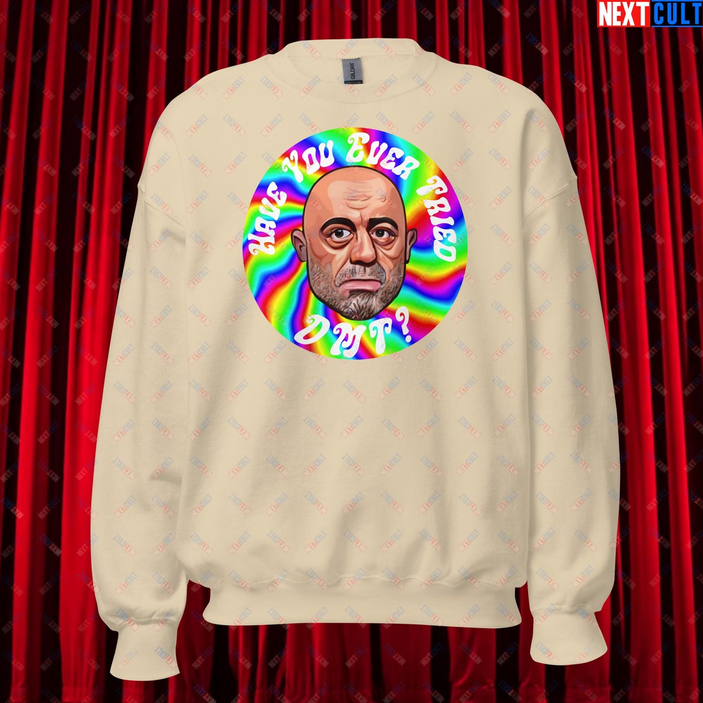 Joe Rogan Have You Ever Tried DMT Funny JRE Podcast Unisex Sweatshirt Sand Sweatshirts Joe Rogan Podcasts Stand-up Comedy Next Cult Brand