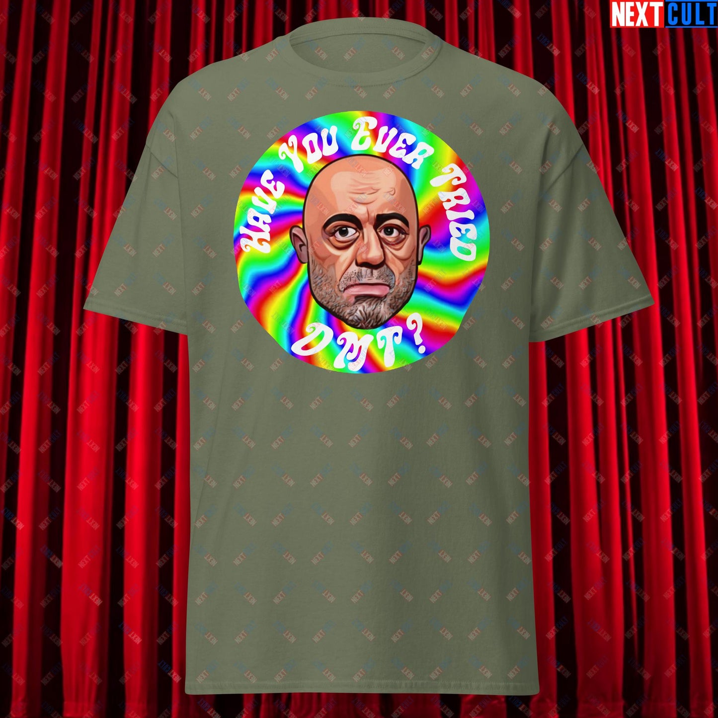 Joe Rogan Have You Ever Tried DMT Funny JRE Podcast Unisex tee Military Green T-shirts Joe Rogan Podcasts Stand-up Comedy Next Cult Brand