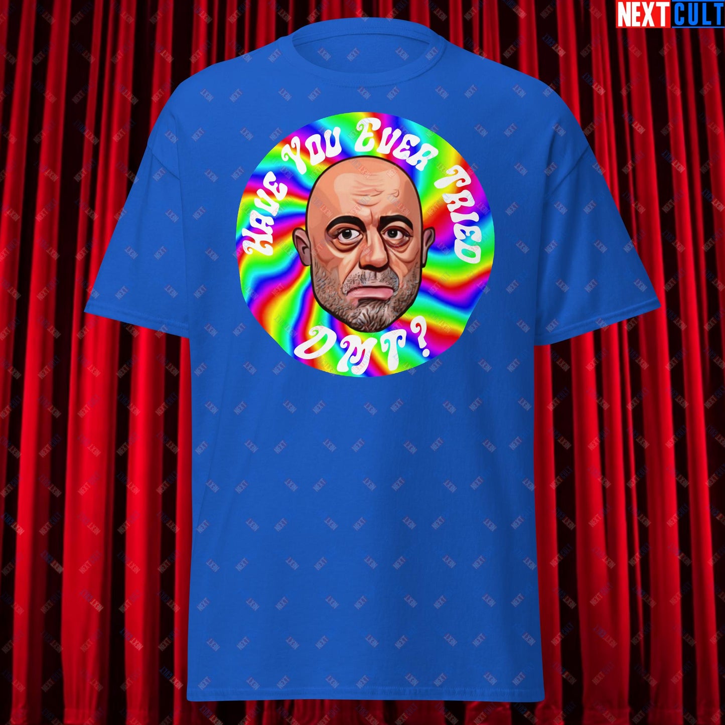 Joe Rogan Have You Ever Tried DMT Funny JRE Podcast Unisex tee Royal T-shirts Joe Rogan Podcasts Stand-up Comedy Next Cult Brand
