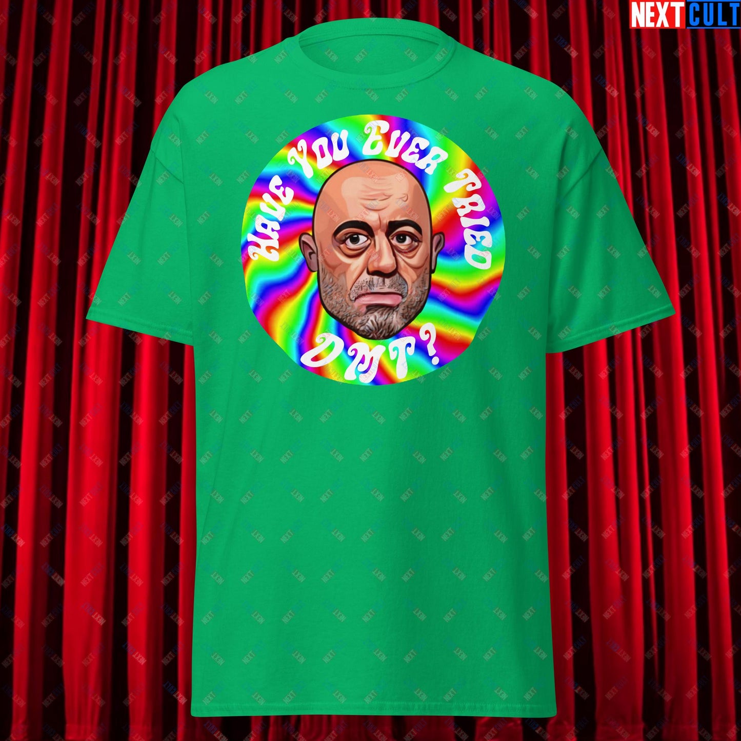 Joe Rogan Have You Ever Tried DMT Funny JRE Podcast Unisex tee Irish Green T-shirts Joe Rogan Podcasts Stand-up Comedy Next Cult Brand