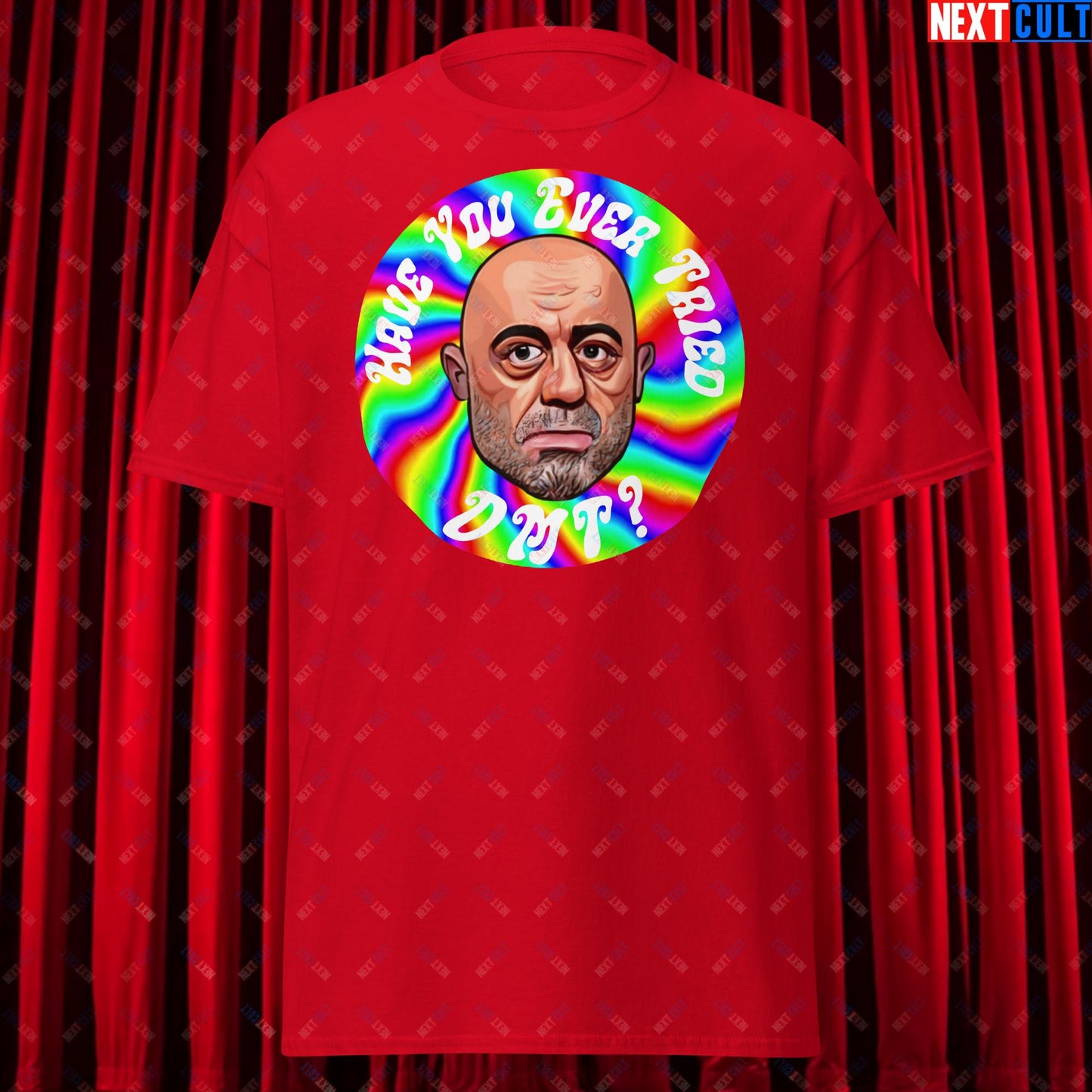 Joe Rogan Have You Ever Tried DMT Funny JRE Podcast Unisex tee Red T-shirts Joe Rogan Podcasts Stand-up Comedy Next Cult Brand