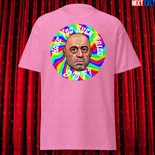 Joe Rogan Have You Ever Tried DMT Funny JRE Podcast Unisex tee Azalea T-shirts Joe Rogan Podcasts Stand-up Comedy Next Cult Brand